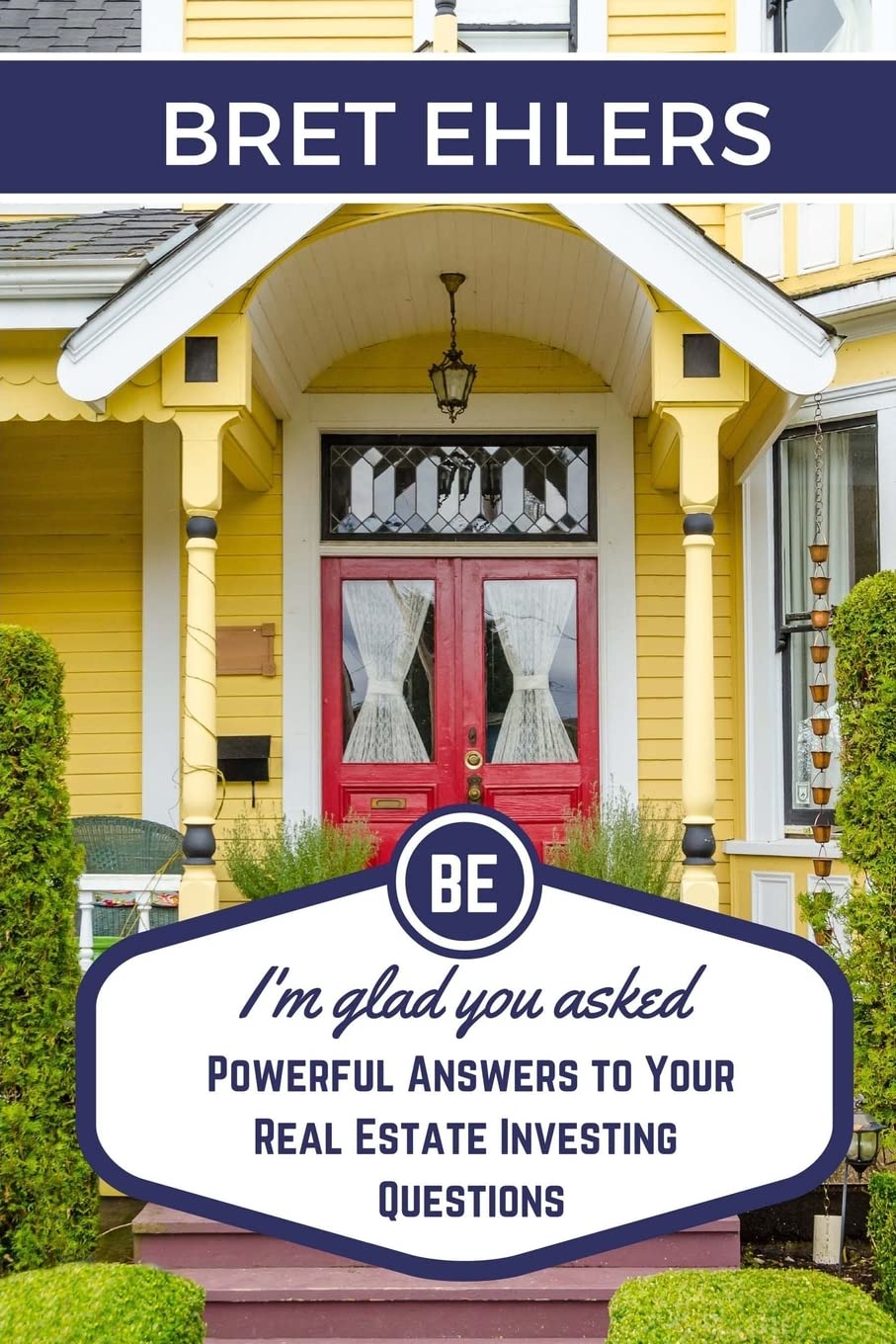 I'm Glad You Asked: Powerful Answers to your Real Estate Investing Questions,Used