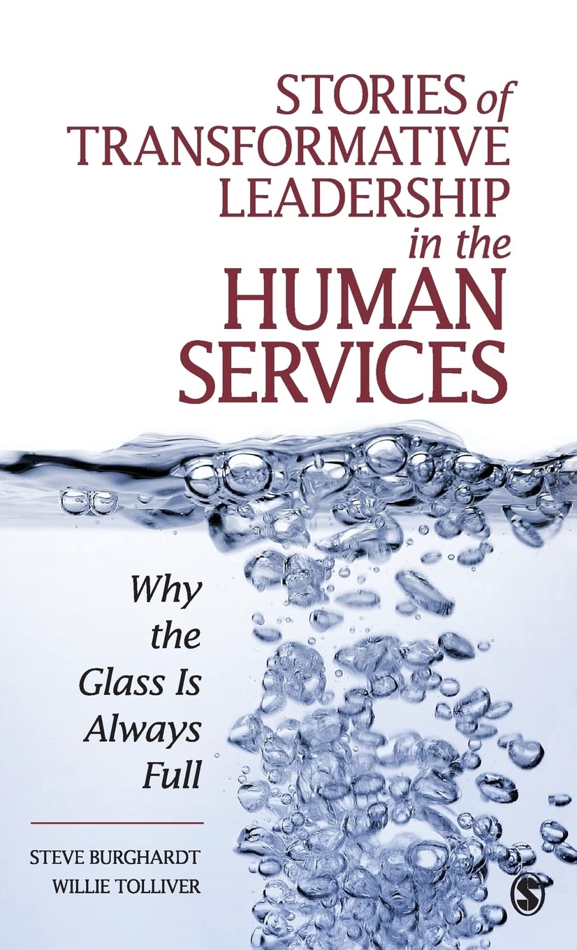 Stories of Transformative Leadership in the Human Services: Why the Glass Is Always Full,Used