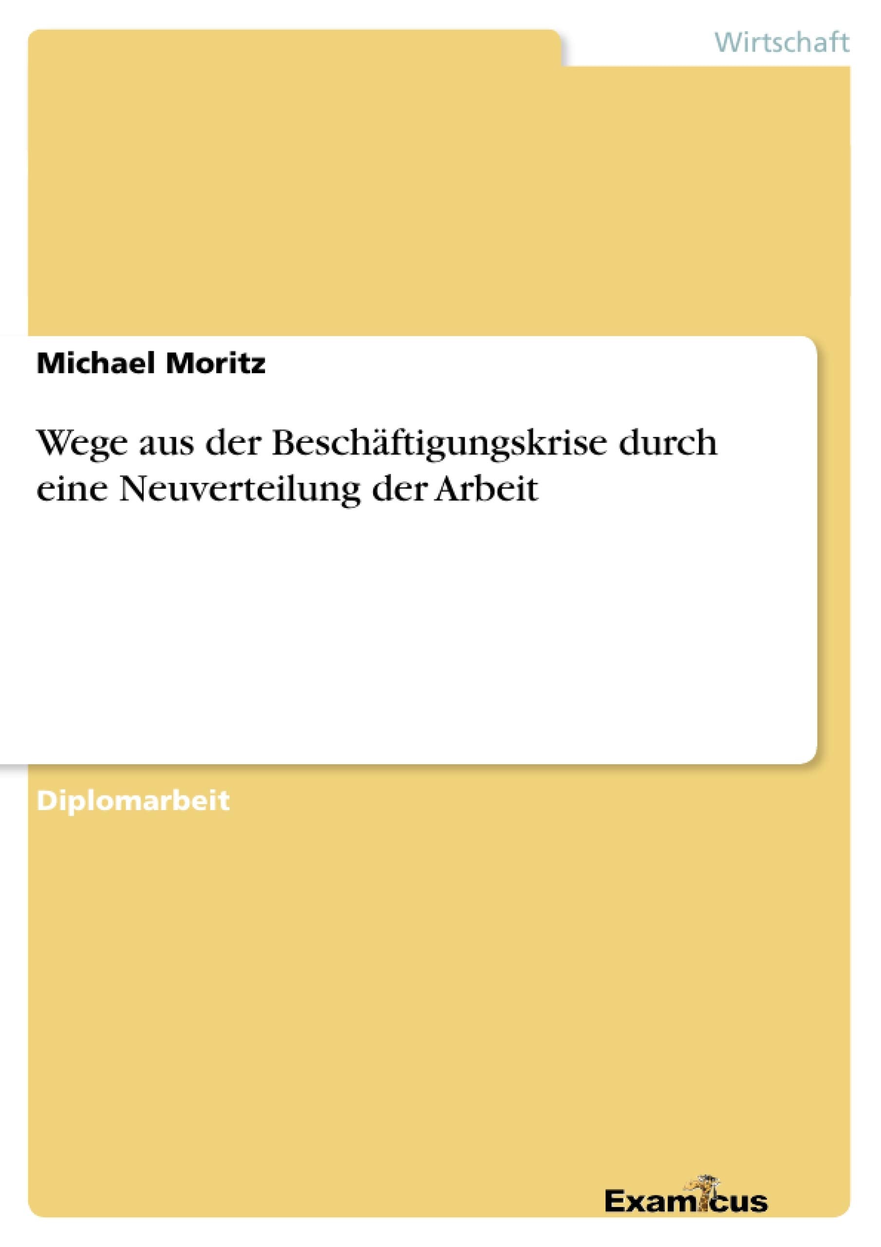 Wege aus der Beschftigungskrise durch eine Neuverteilung der Arbeit (German Edition),Used