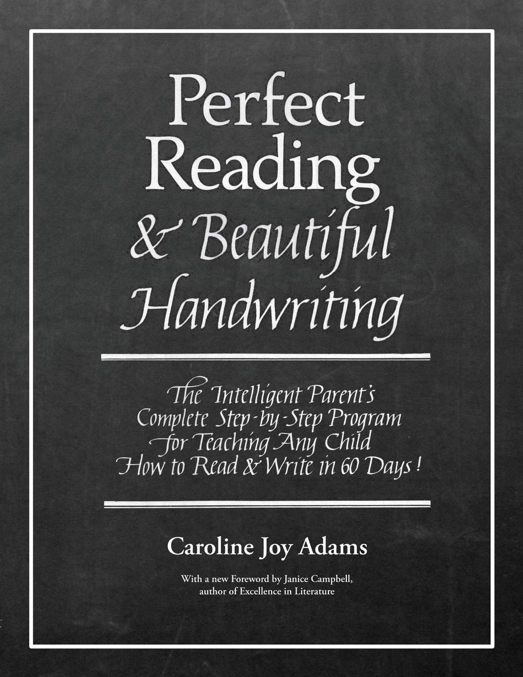 Perfect Reading, Beautiful Handwriting: The Intelligent Parent's Complete StepbyStep Program for Teaching Any Child How to Rea,Used