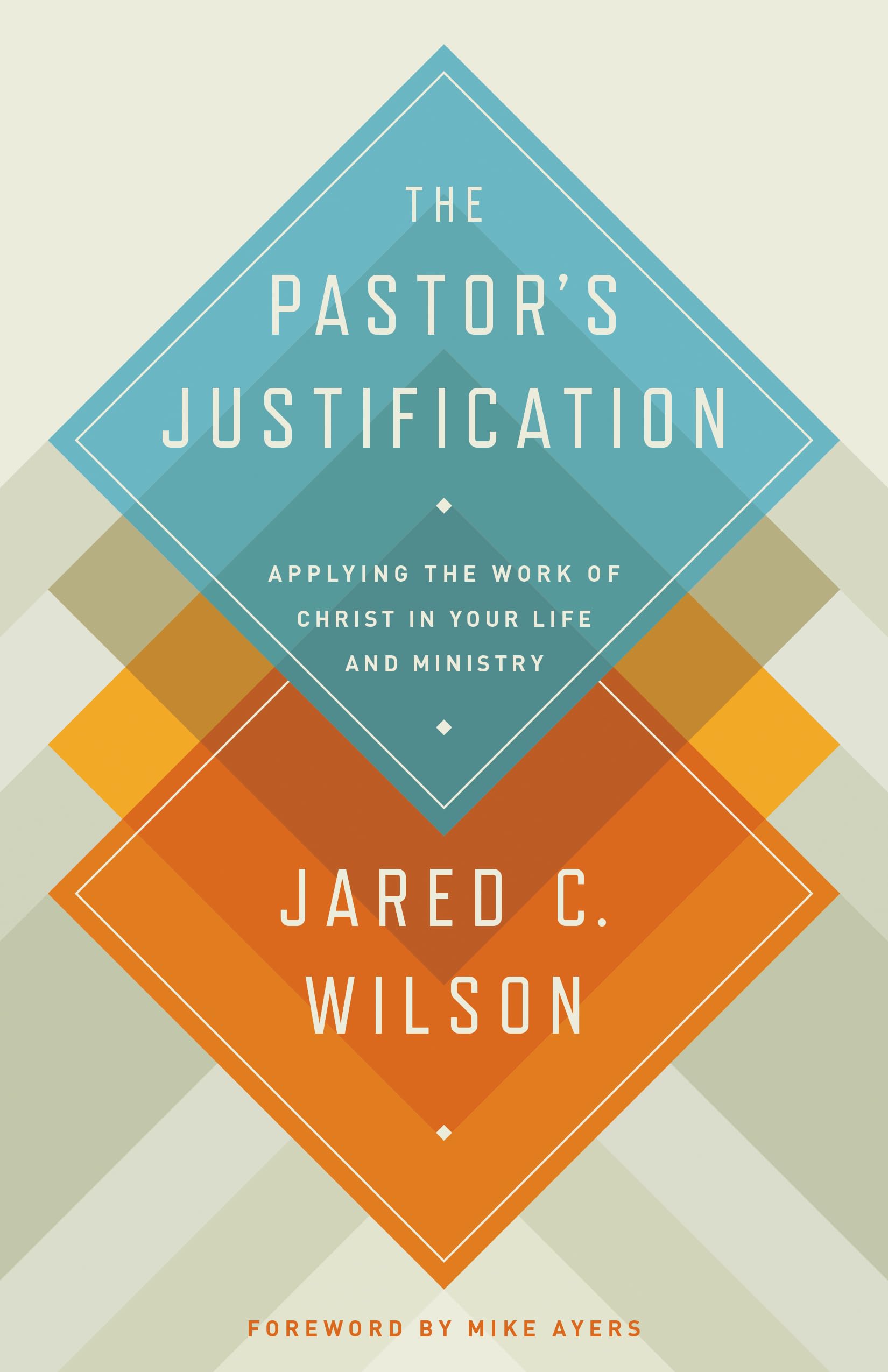 The Pastor's Justification: Applying the Work of Christ in Your Life and Ministry,Used