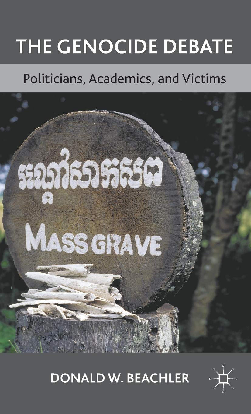 The Genocide Debate: Politicians, Academics, And Victims