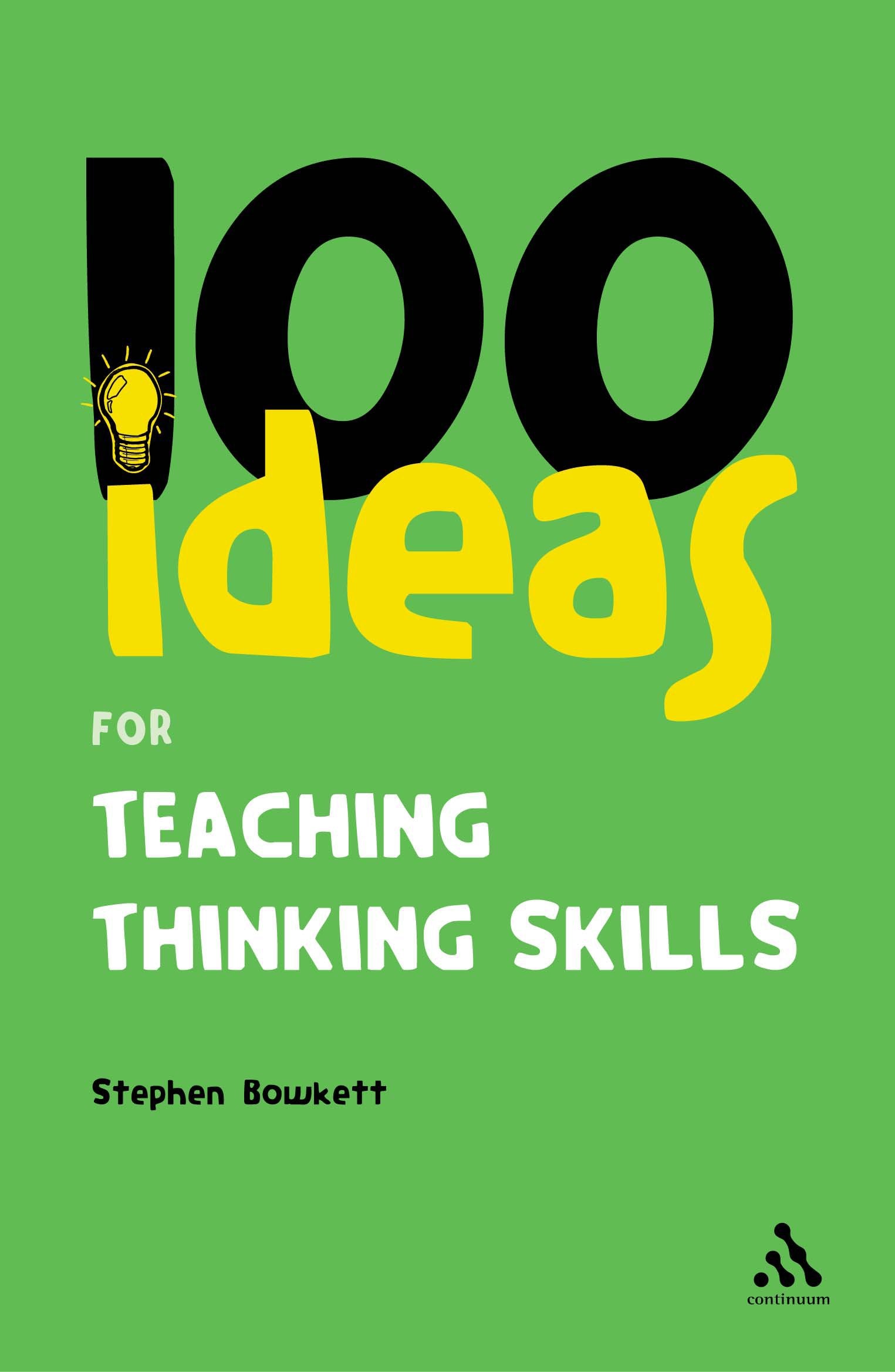 100 Ideas for Teaching Thinking Skills (Continuum One Hundred),Used