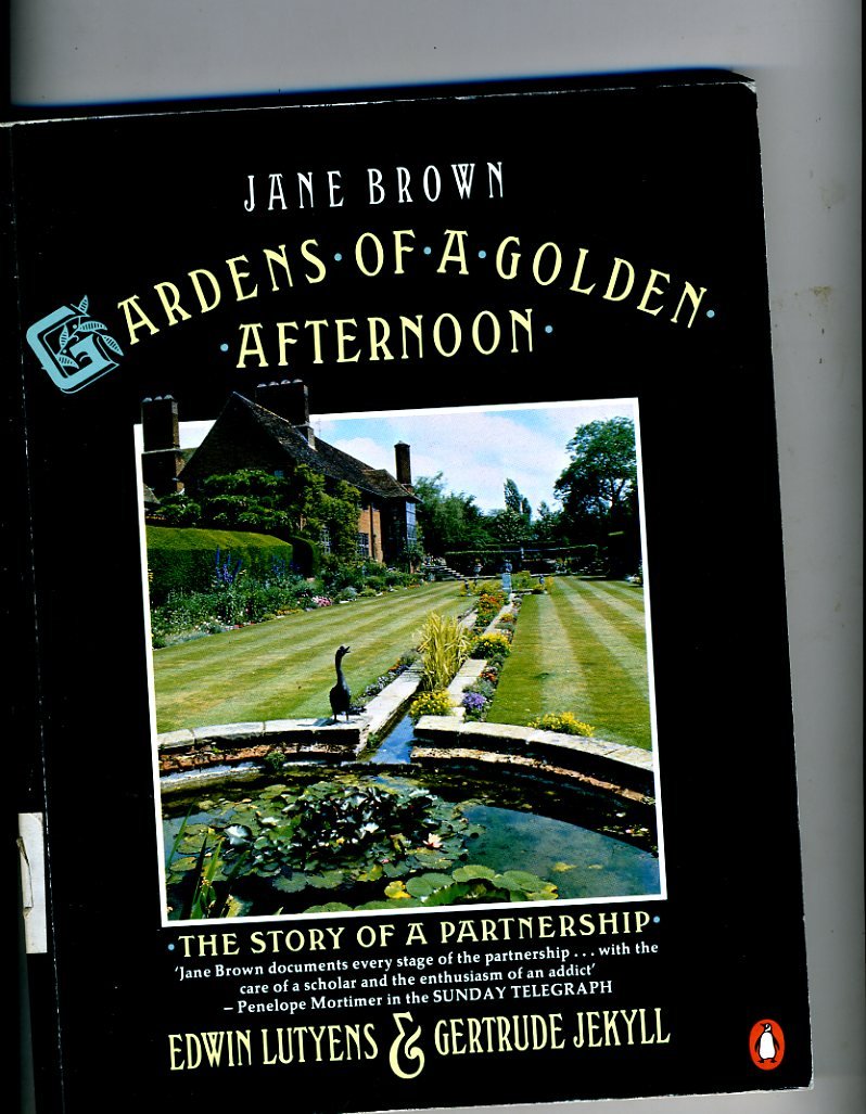 Gardens of a Golden Afternoon: Edward Lutyens and Gertrude Jekyll: The Story of a Partnership,New