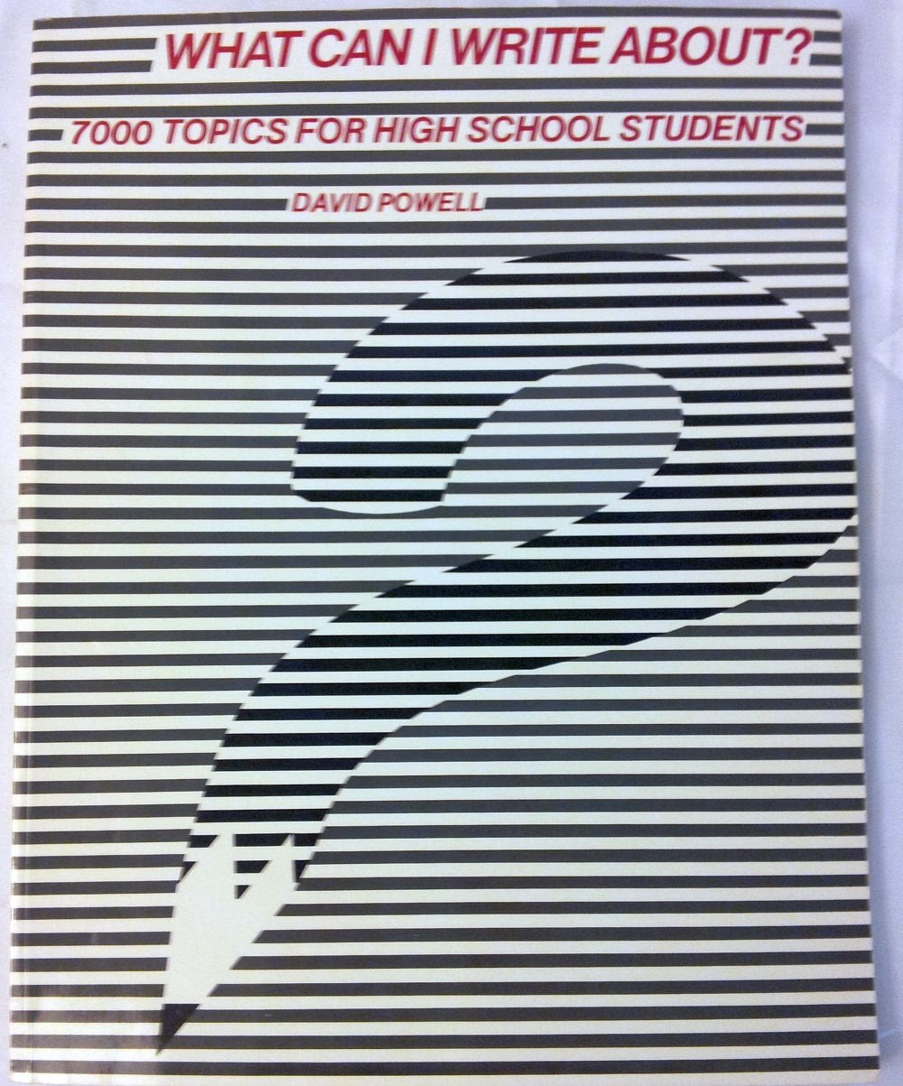 What Can I Write About?: 7000 Topics for High School Students,Used