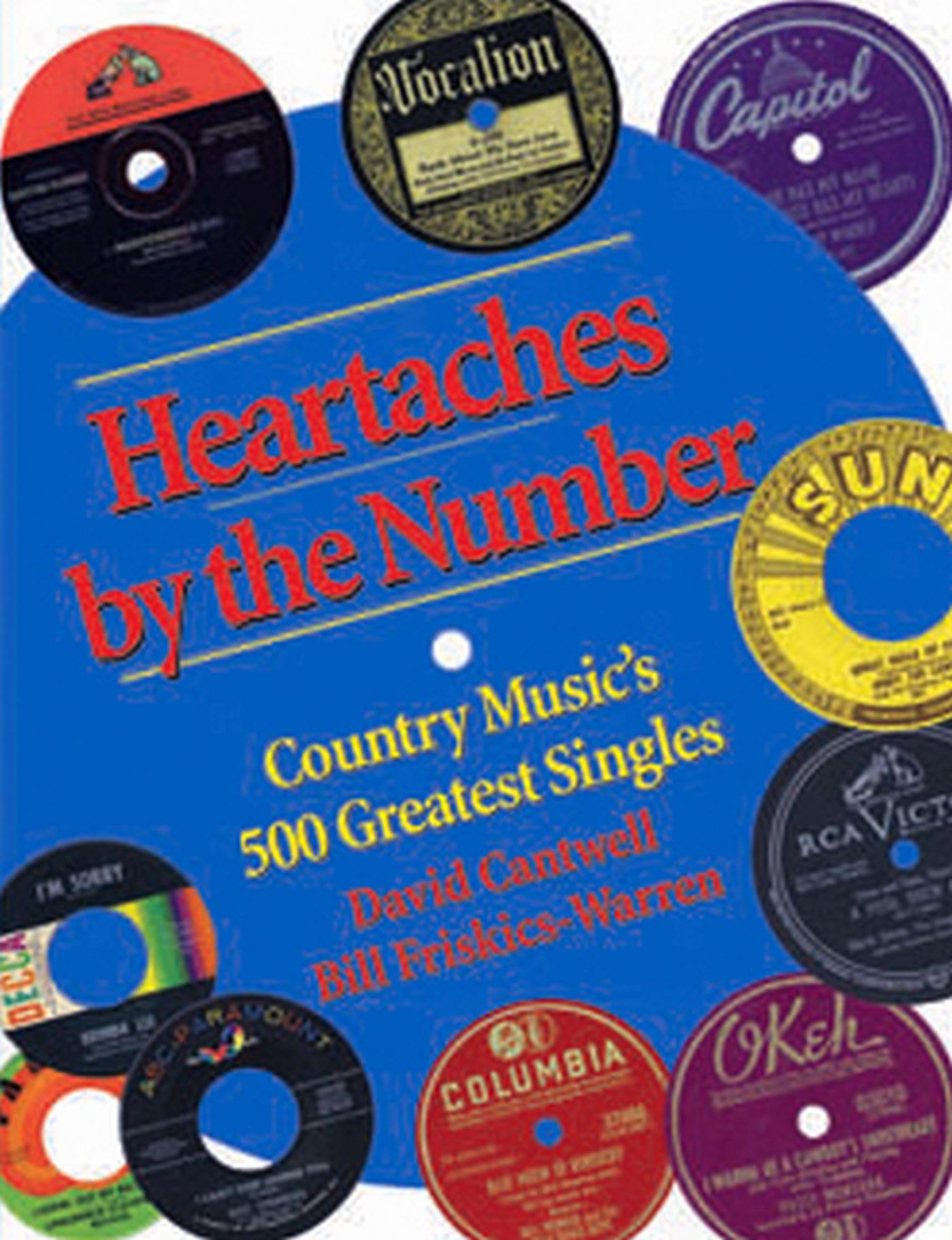 Heartaches by the Number: Country Music's 500 Greatest Singles,Used