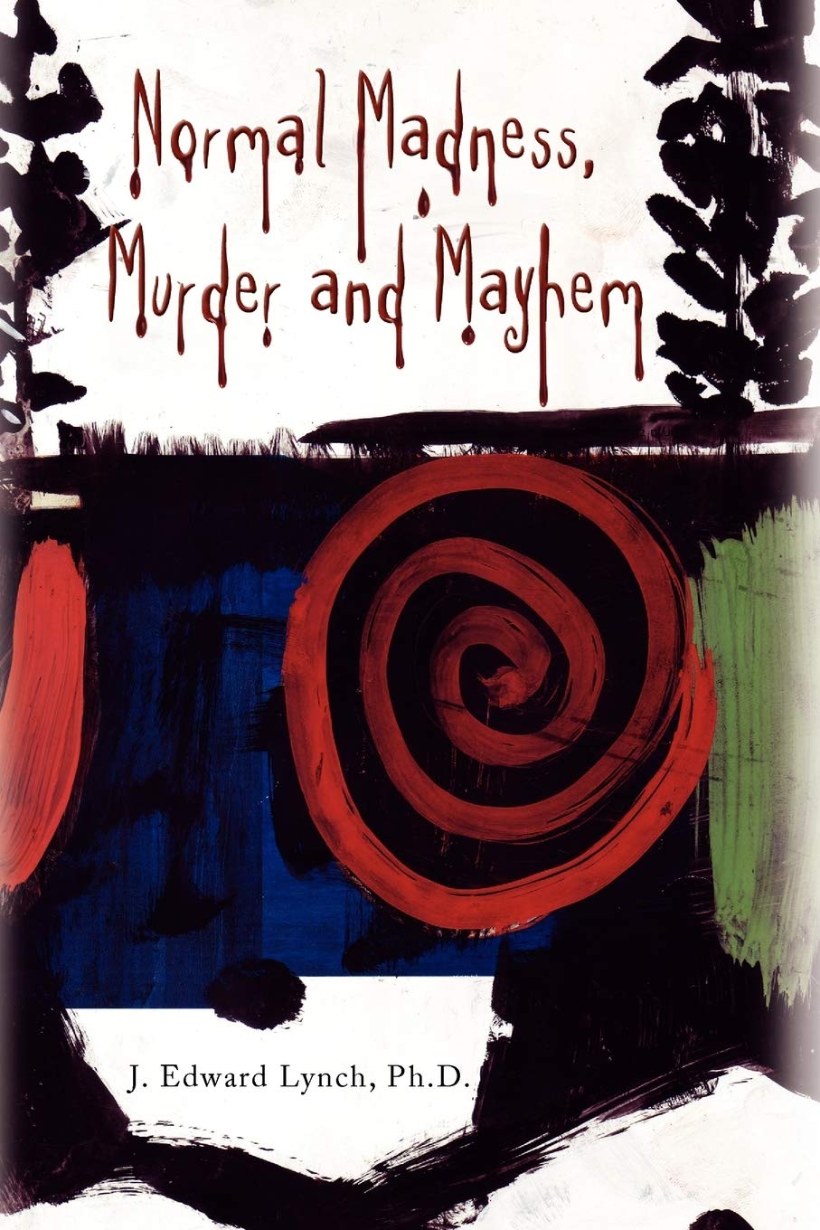 Normal Madness, Murder and Mayhem,New
