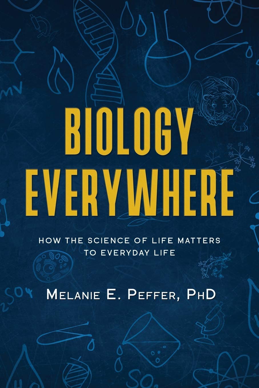 Biology Everywhere: How the science of life matters to everyday life,Used