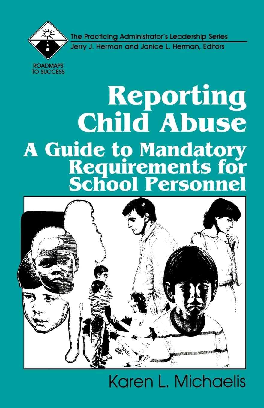 Reporting Child Abuse: A Guide to Mandatory Requirements for School Personnel (Roadmaps to Success),Used