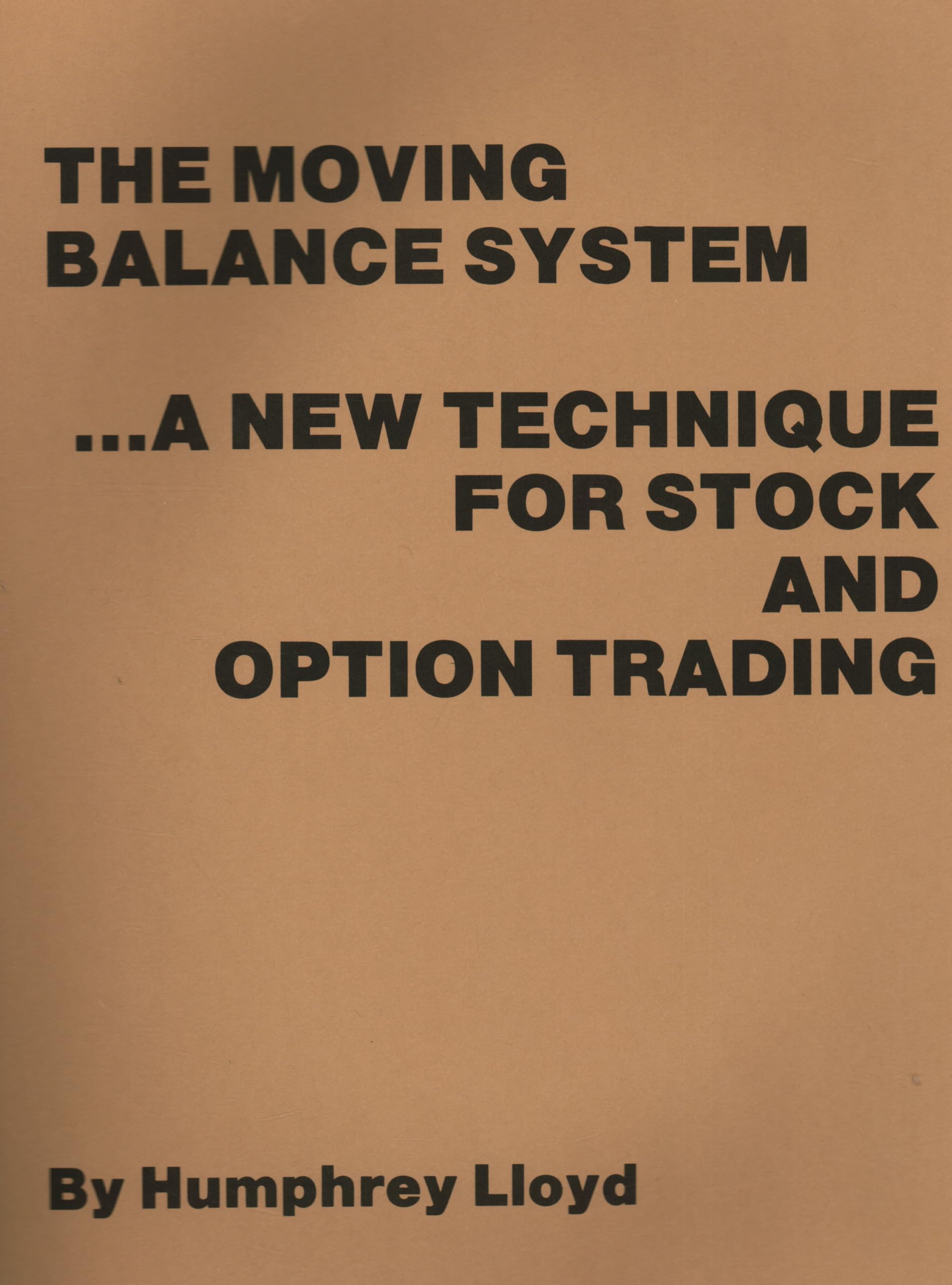 The Moving Balance System: A New Technique for Stock and Option Trading,New