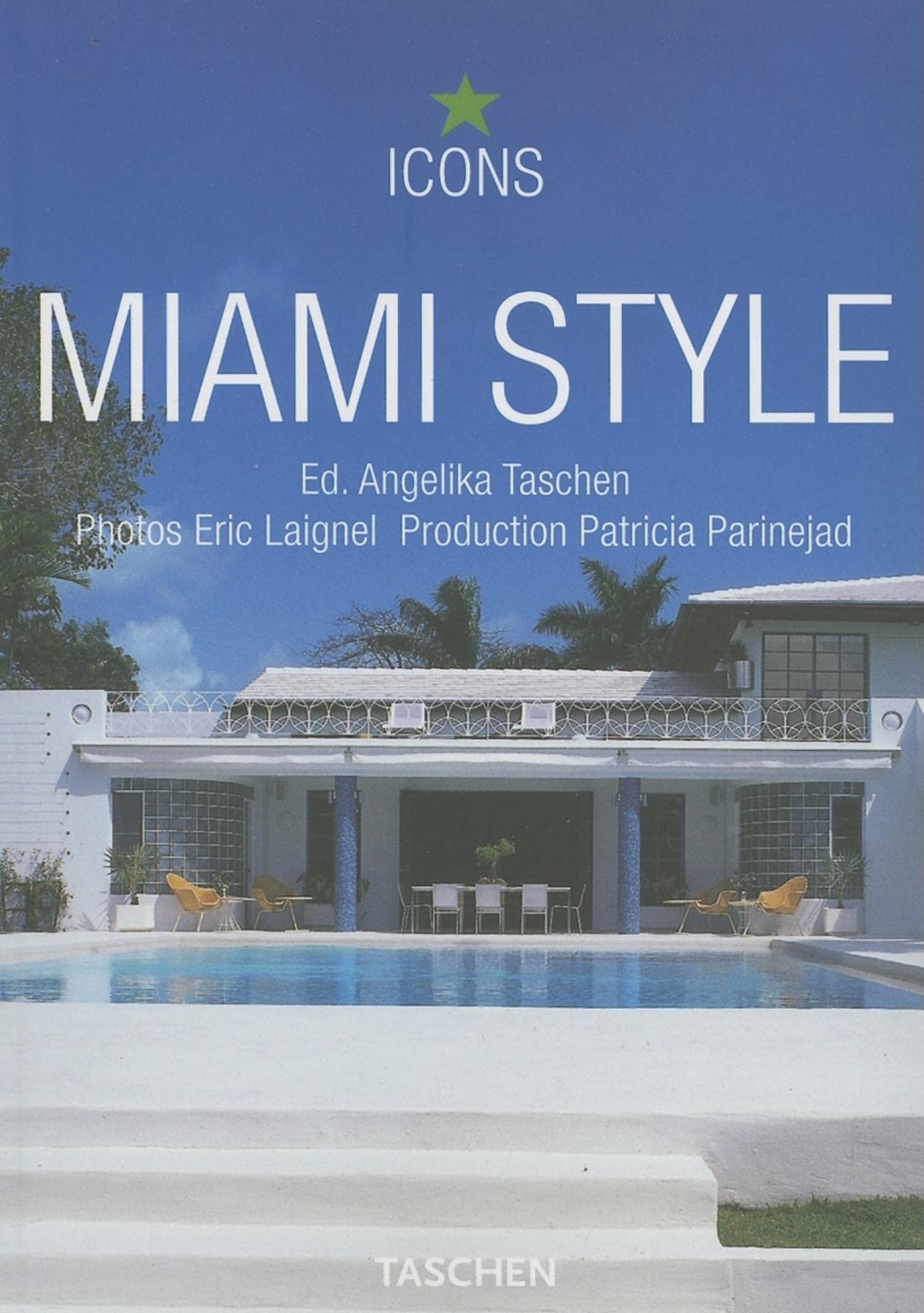 Miami Style: Exteriors, Interiors, Details,Used
