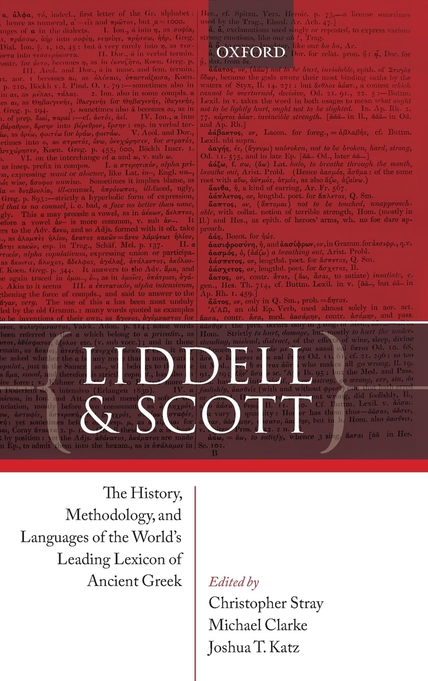 Liddell and Scott: The History, Methodology, and Languages of the World's Leading Lexicon of Ancient Greek,Used