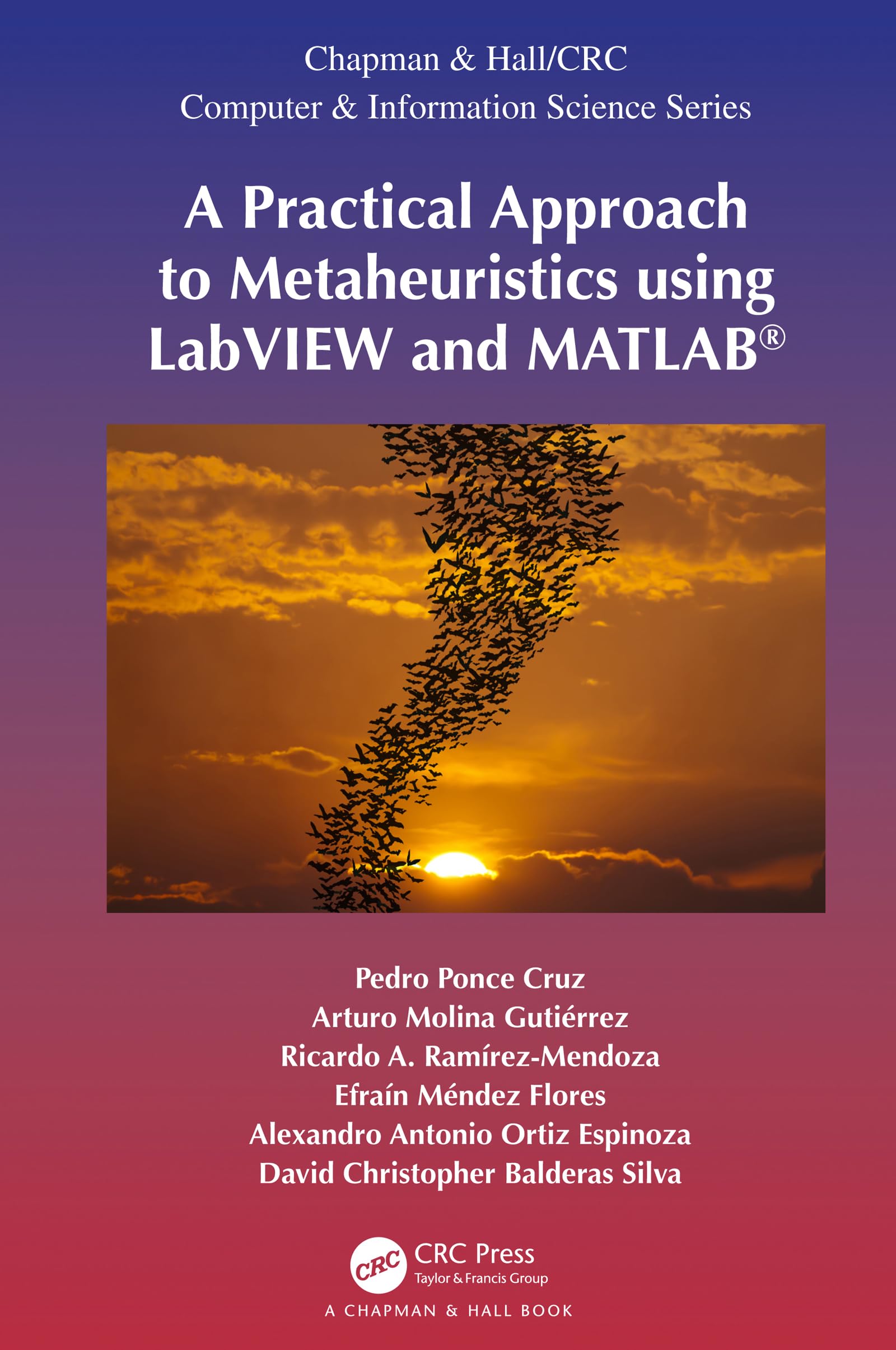 A Practical Approach to Metaheuristics using LabVIEW and MATLAB (Chapman & Hall/CRC Computer and Information Science Series),Used