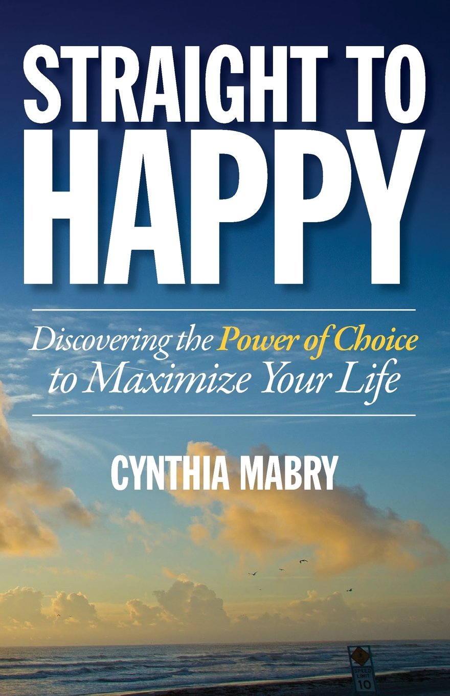 Straight to Happy: Discovering the Power of Choice to Maximize Your Life,Used