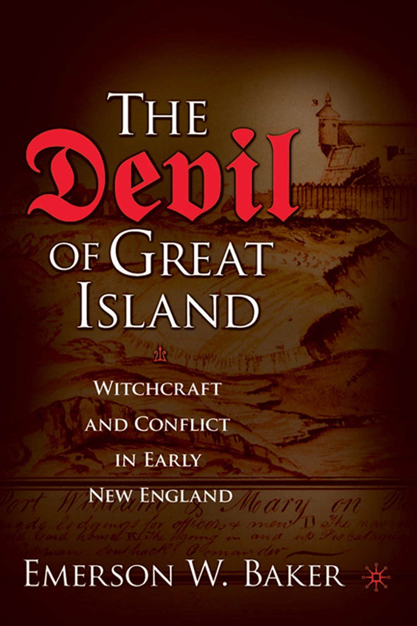 The Devil of Great Island: Witchcraft and Conflict in Early New England,Used