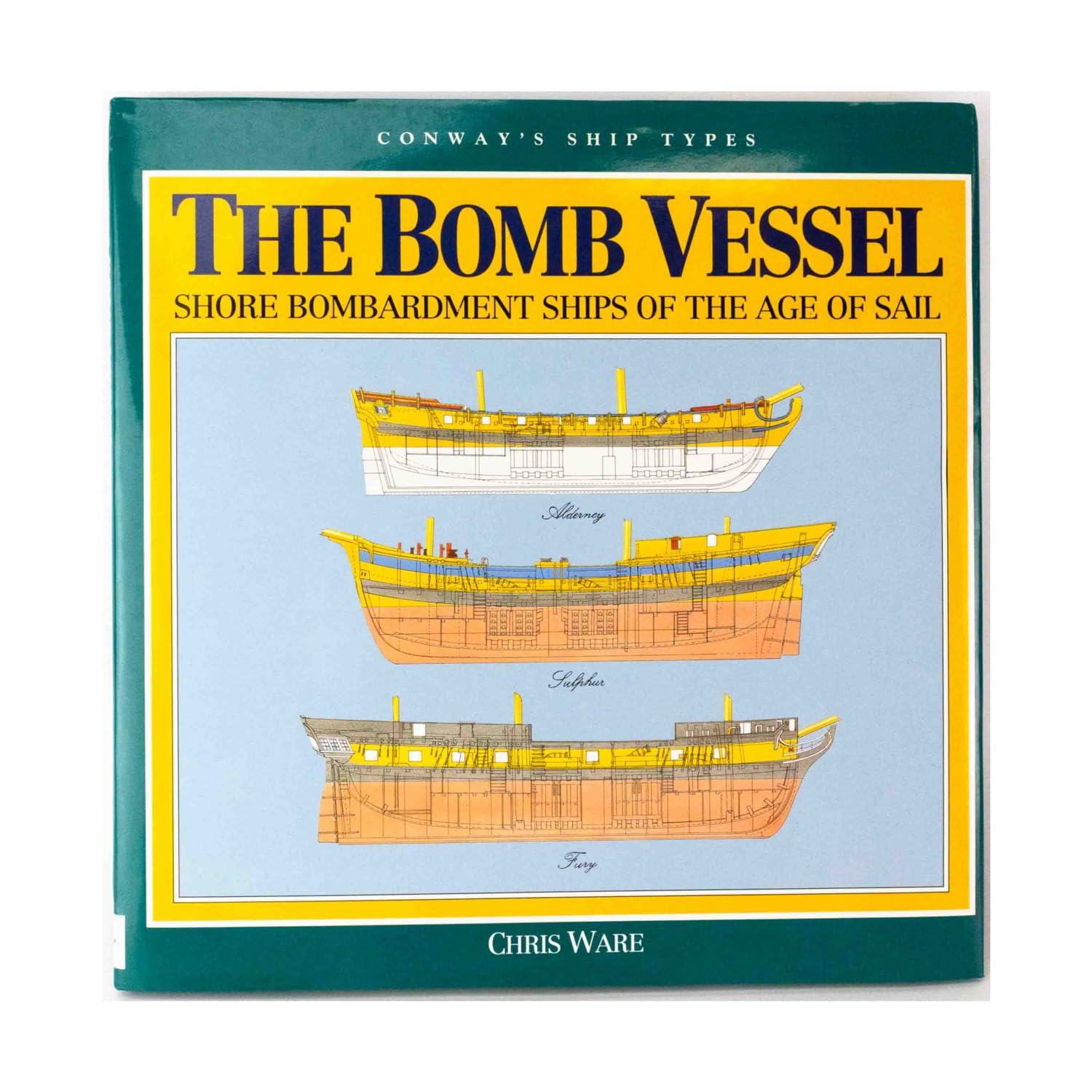 The Bomb Vessel: Shore Bombardment Ships of the Age of Sail (Conway's Ship Types),Used