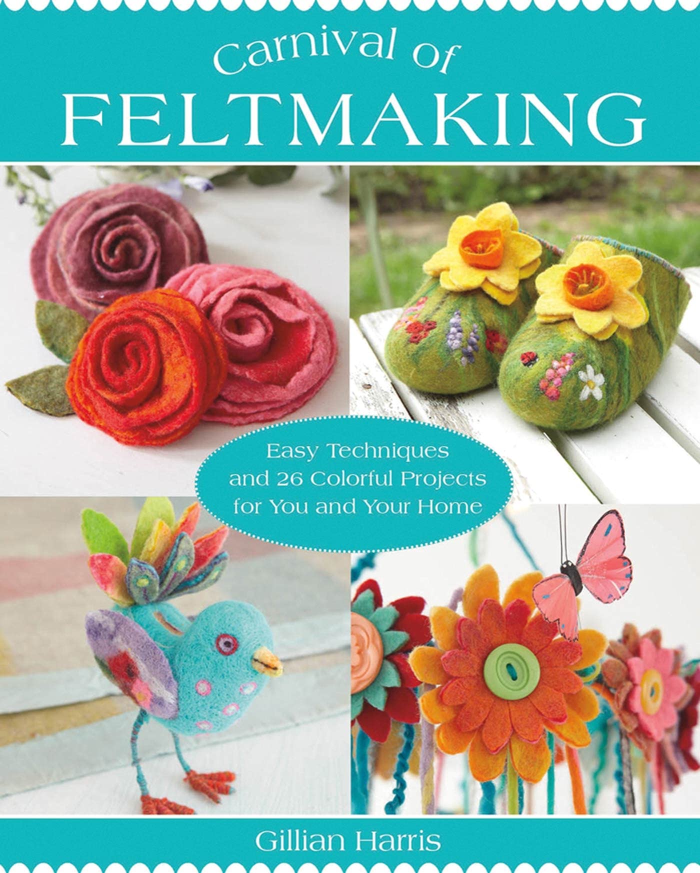 Carnival of Feltmaking: Easy Techniques and 26 Colorful Projects for You and Your Home,Used