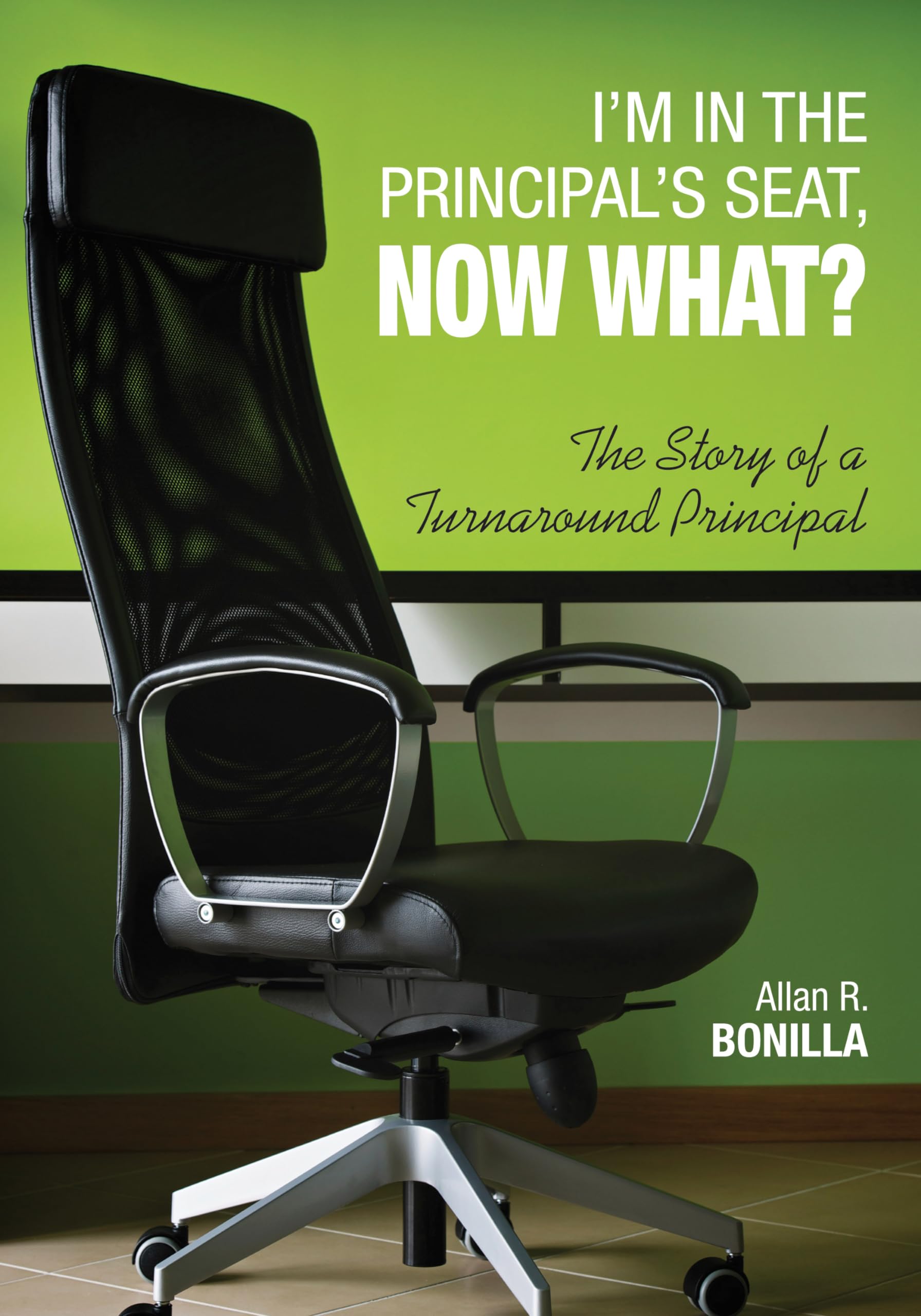 I'M In The Principal'S Seat, Now What?: The Story Of A Turnaround Principal,Used