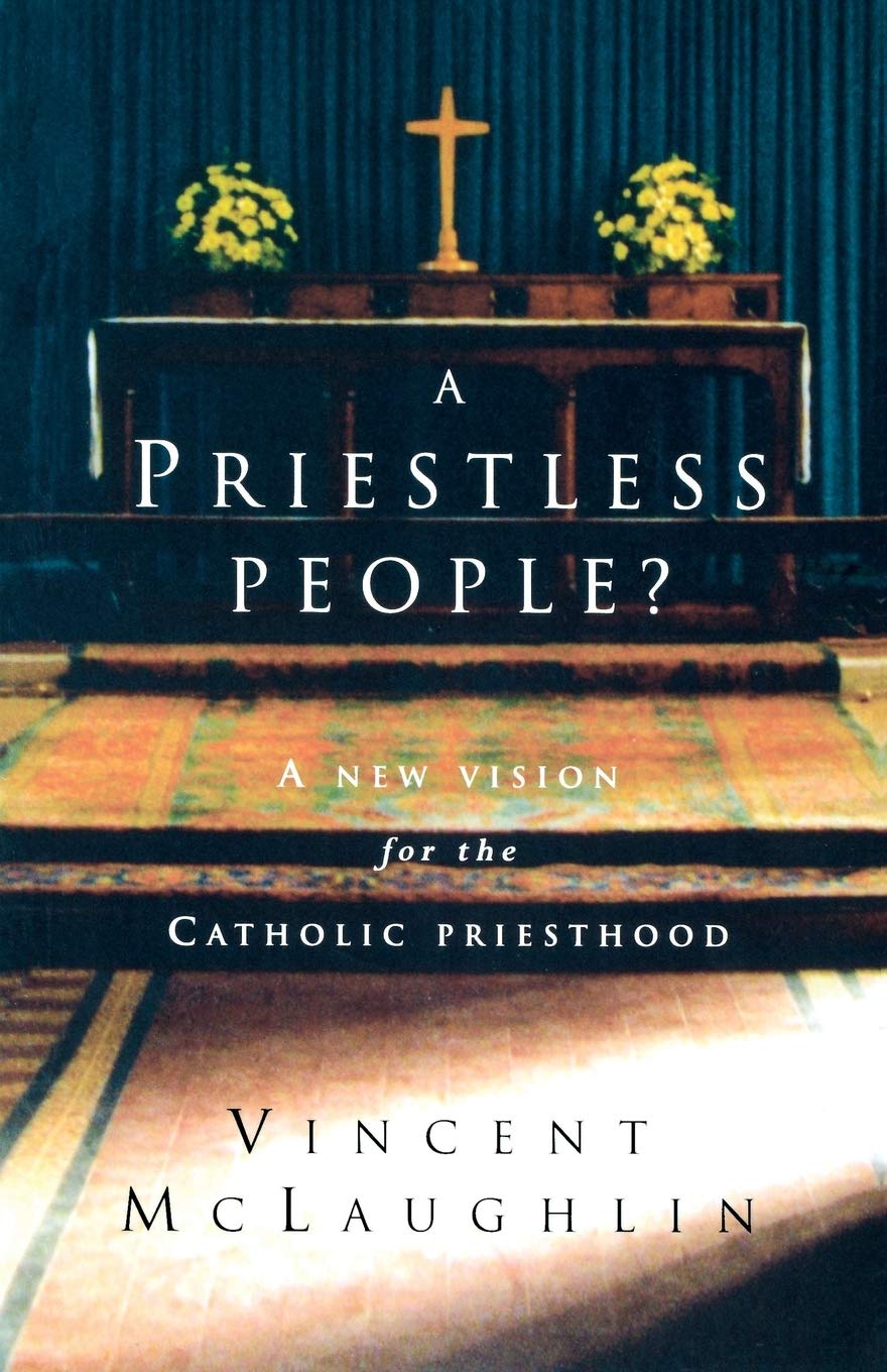 Priestless People?: New Vision For The Catholic Priesthood,Used