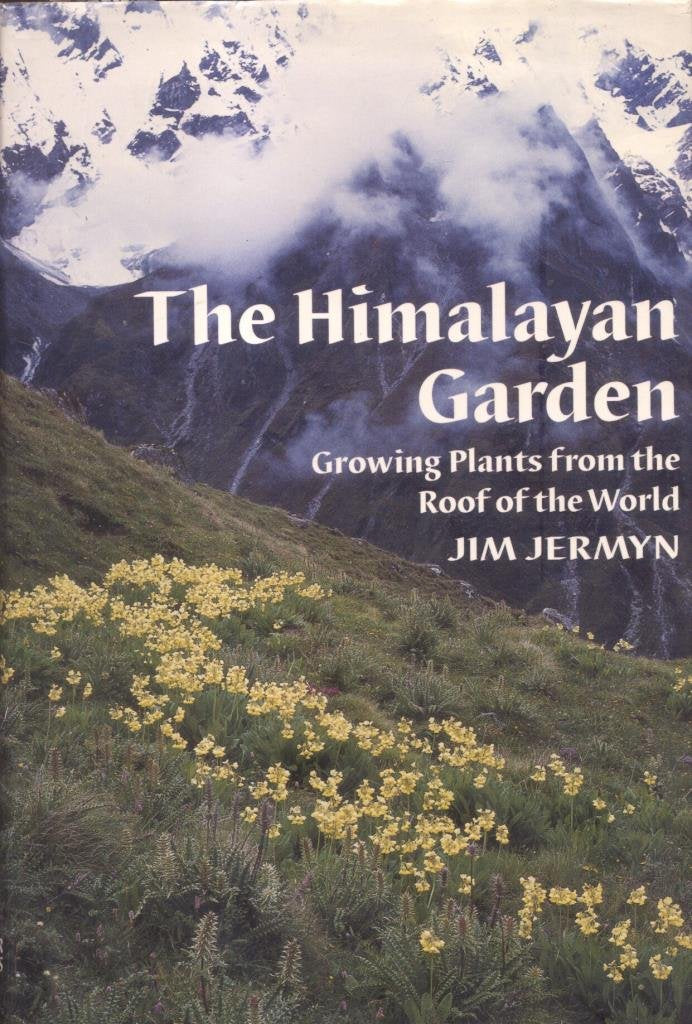 The Himalayan Garden: Growing Plants From The Roof Of The World