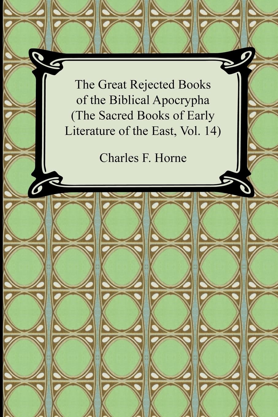 The Great Rejected Books of the Biblical Apocrypha (The Sacred Books of Early Literature of the East, 14),Used