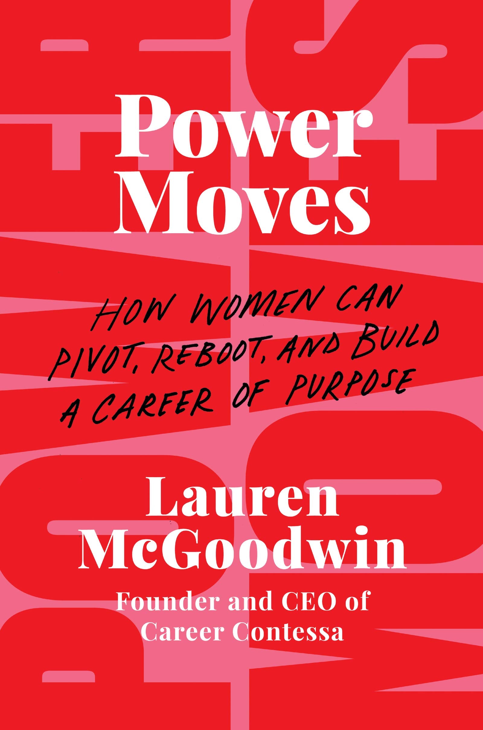 Power Moves: How Women Can Pivot, Reboot, and Build a Career of Purpose,Used