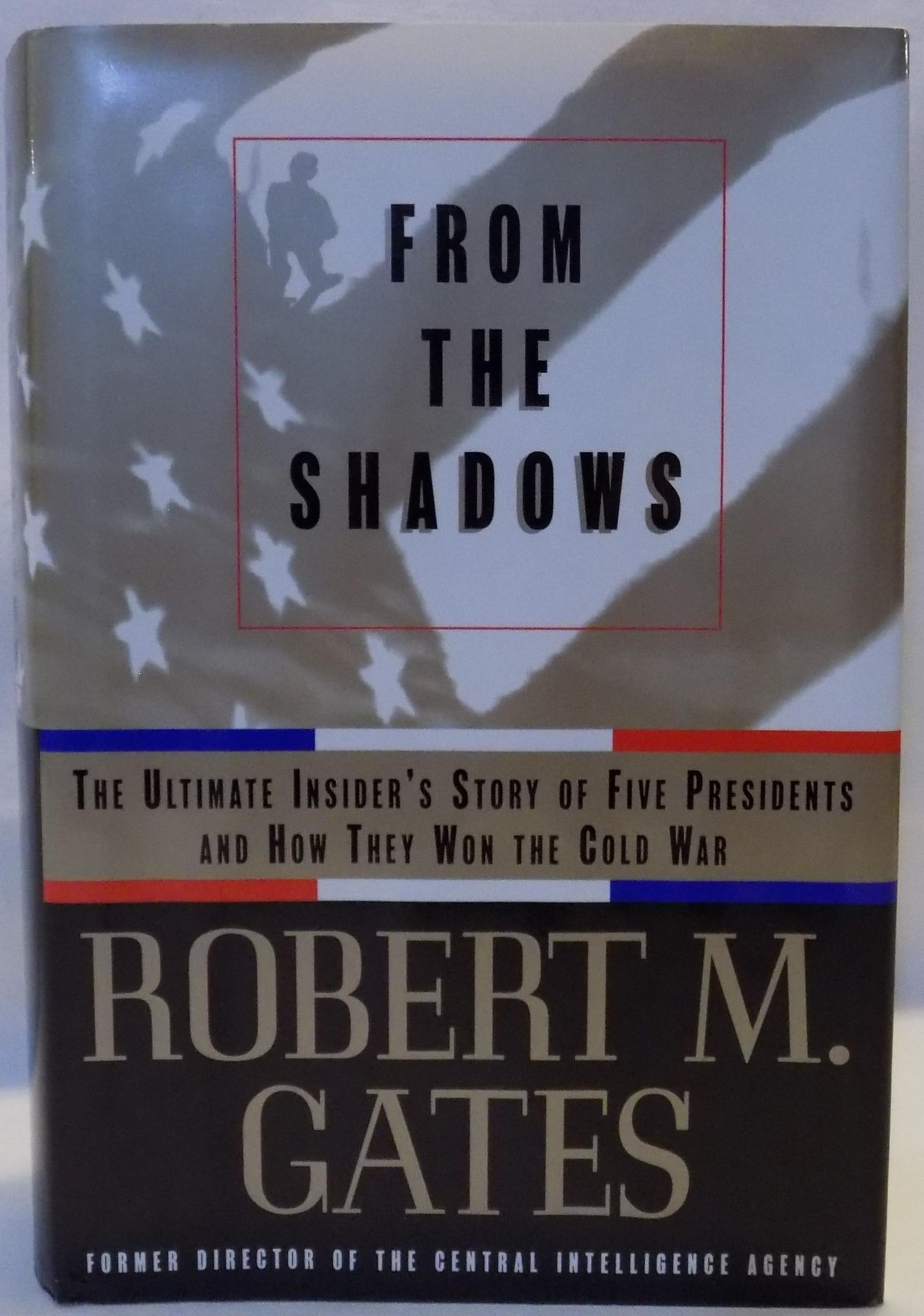From The Shadows: The Ultimate Insider'S Story Of Five Presidents And How They Won The Cold War,New