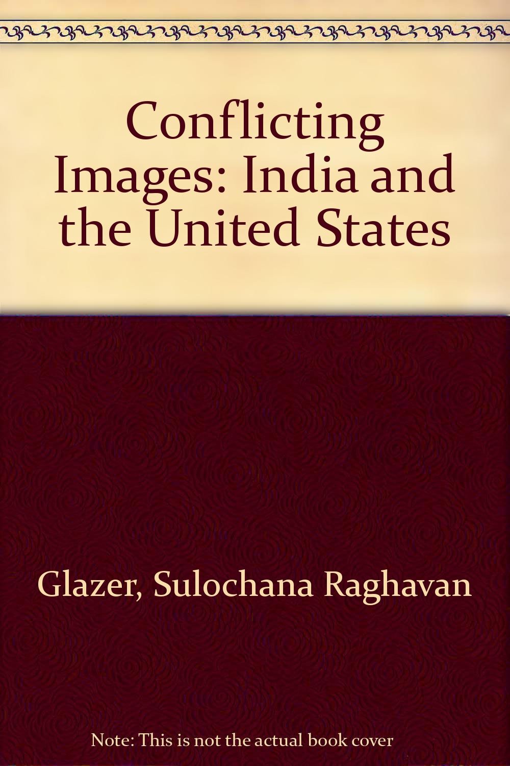Conflicting Images: India and the United States,Used