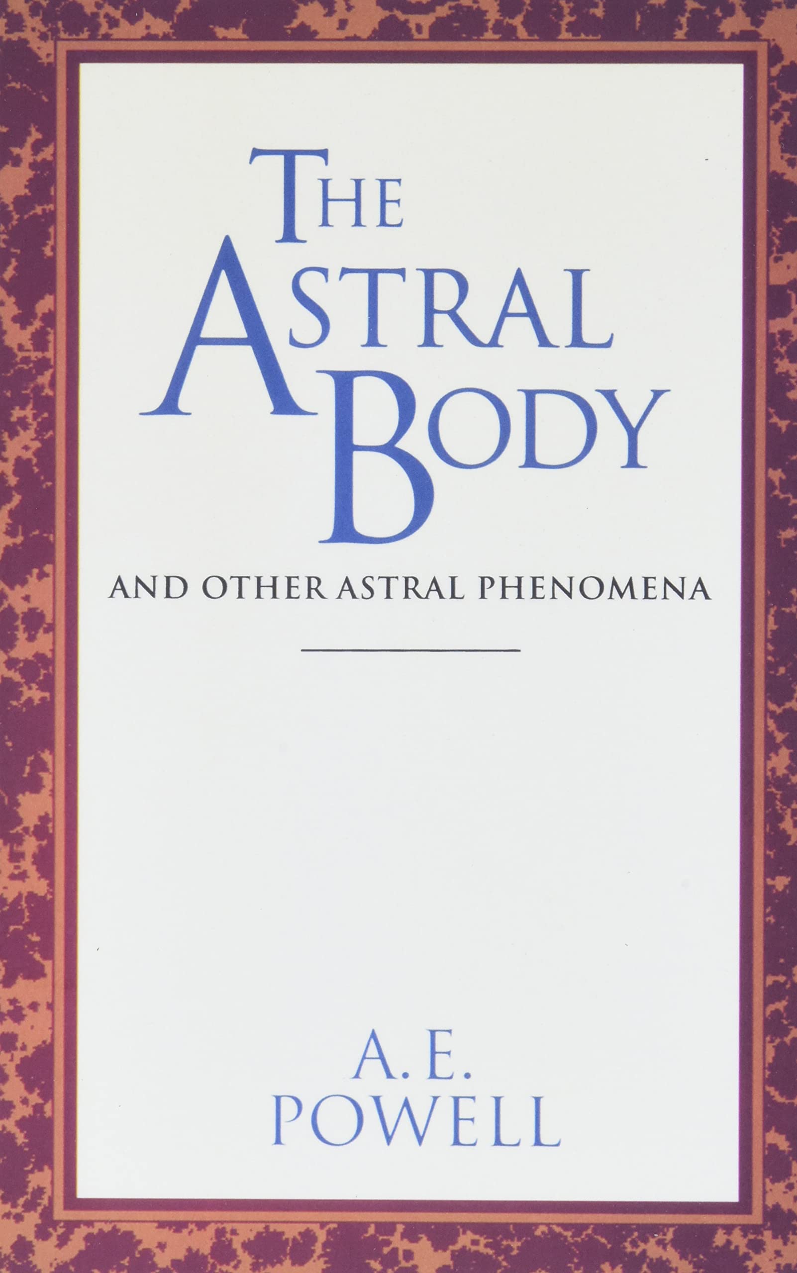 The Astral Body: And Other Astral Phenomena (Quest Book),New