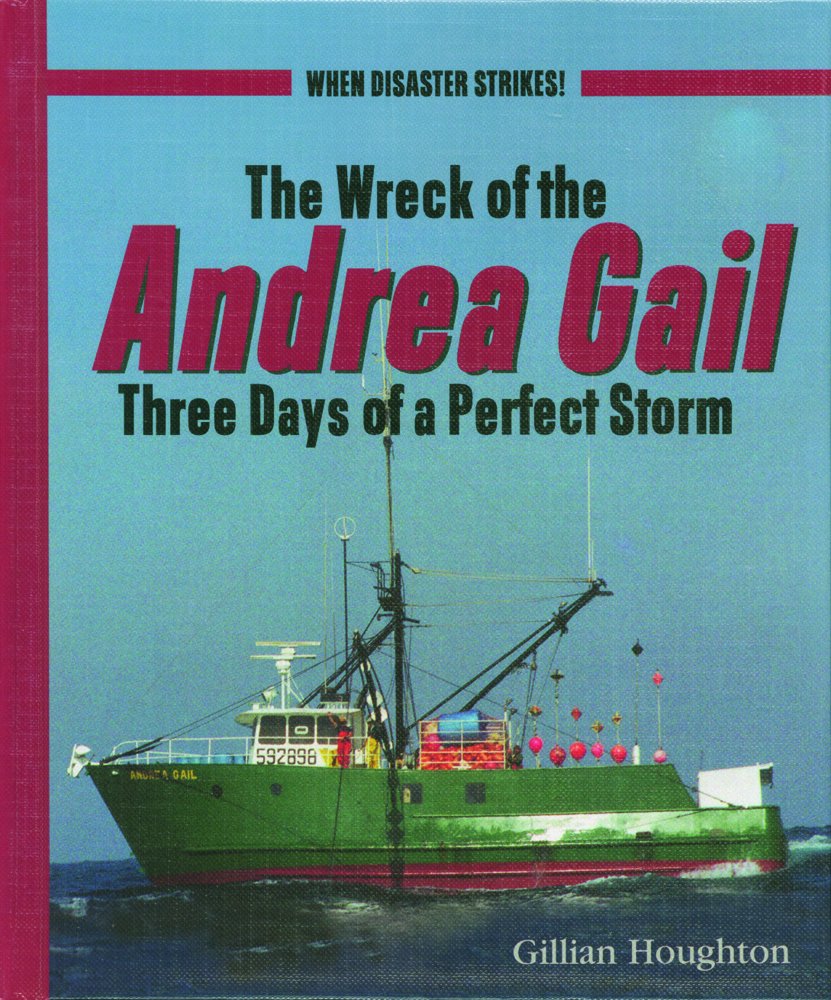 The Wreck of the Andrea Gail: Three Days of a Perfect Storm (When Disaster Strikes!),Used