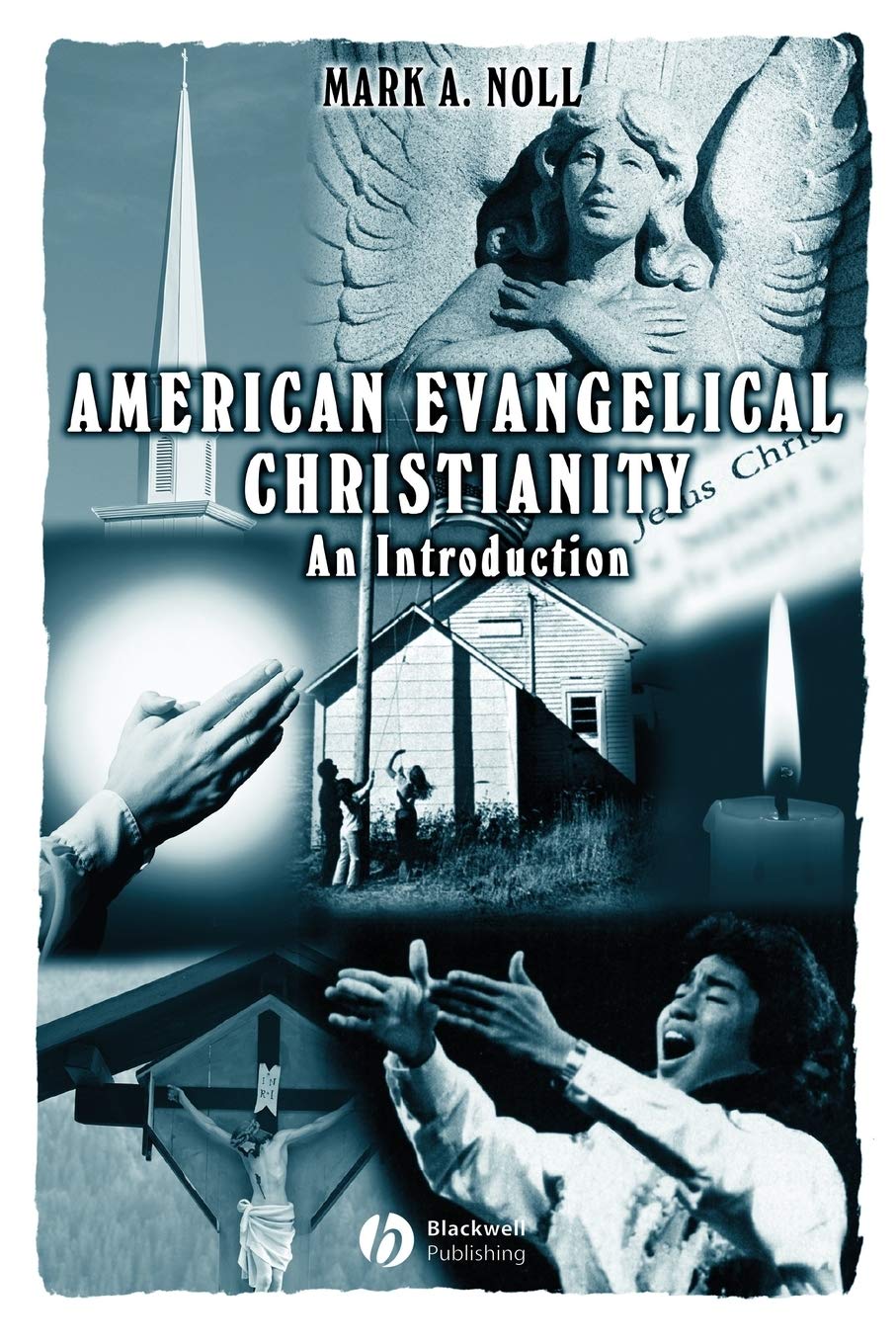 American Evangelical Christianity: An Introduction,Used