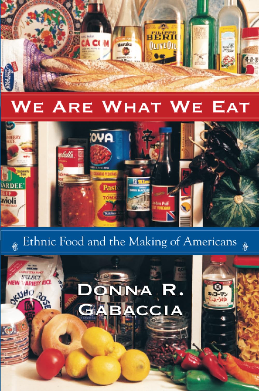 We Are What We Eat: Ethnic Food And The Making Of Americans,New