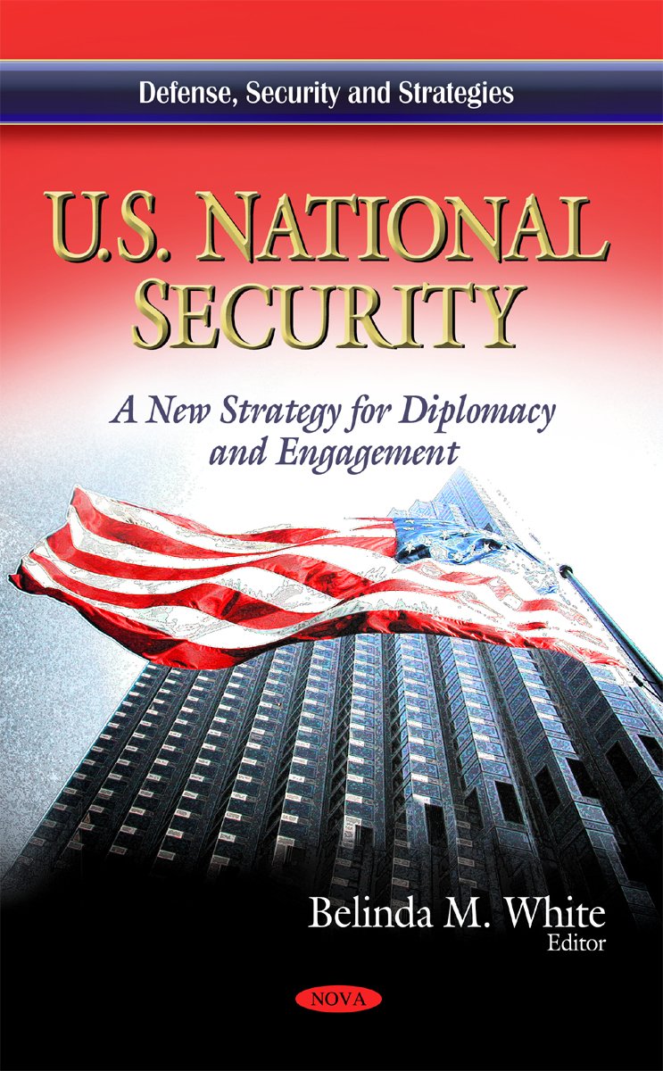 U.S. National Security: A New Strategy for Diplomacy and Engagement (Defense, Security and Strategies),Used