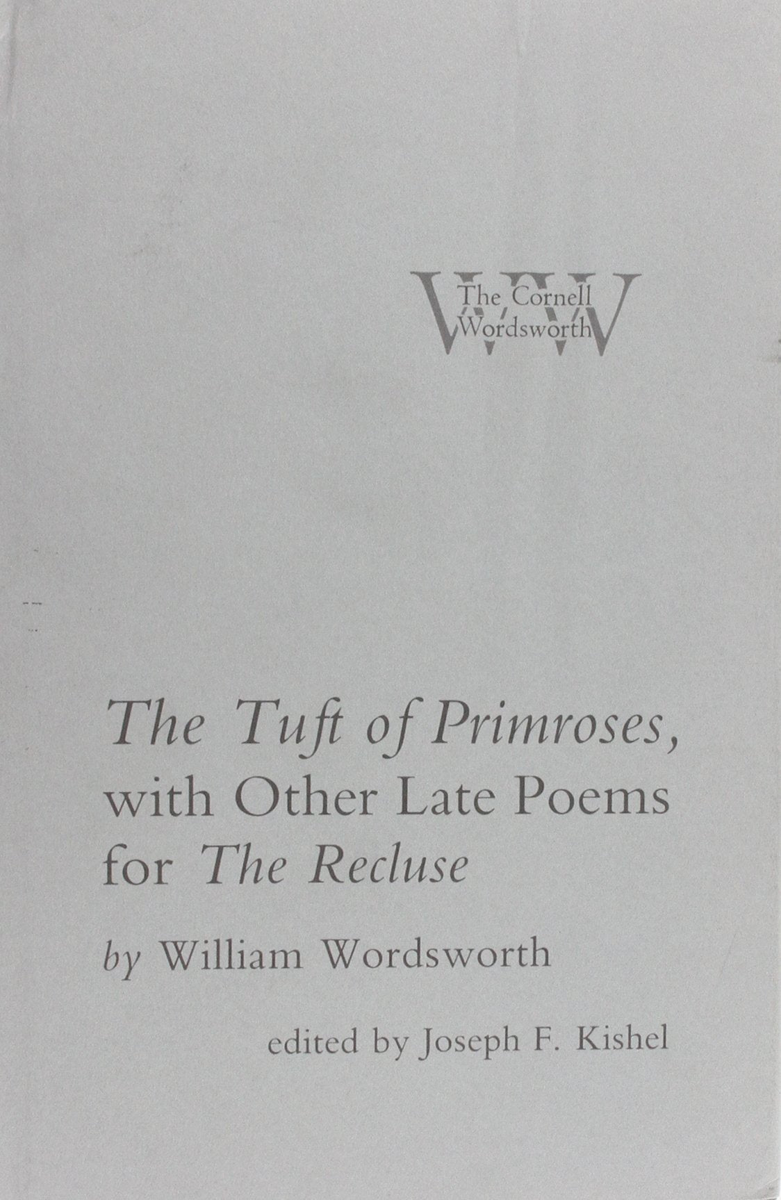 The Tuft of Primroses, With Other Late Poems for the Recluse (Cornell Wordsworth),Used