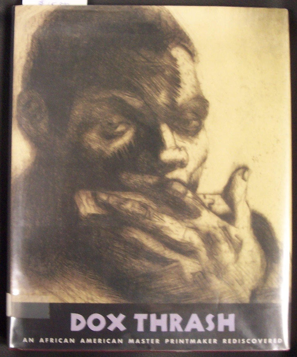 Dox Thrash: An Africanamerican Master Printmaker Rediscovered (Jacob Lawrence Series On American Artists Xx),New