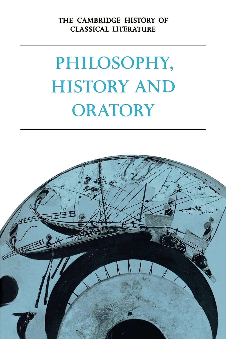 The Cambridge History Of Classical Literature: Volume 1, Greek Literature, Part 3, Philosophy, History And Oratory,Used
