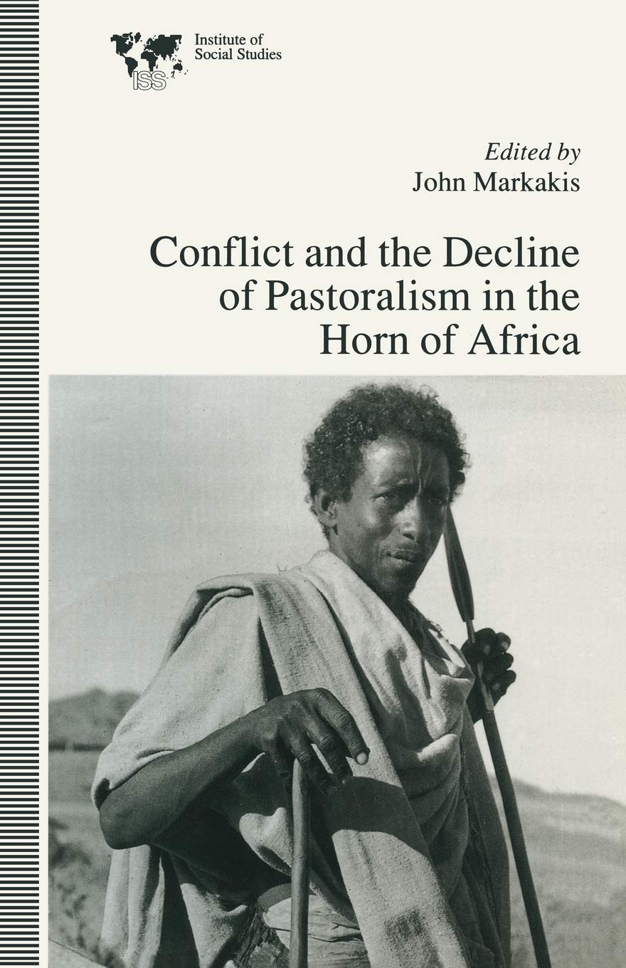 Conflict and the Decline of Pastoralism in the Horn of Africa (Institute of Social Studies, the Hague),Used