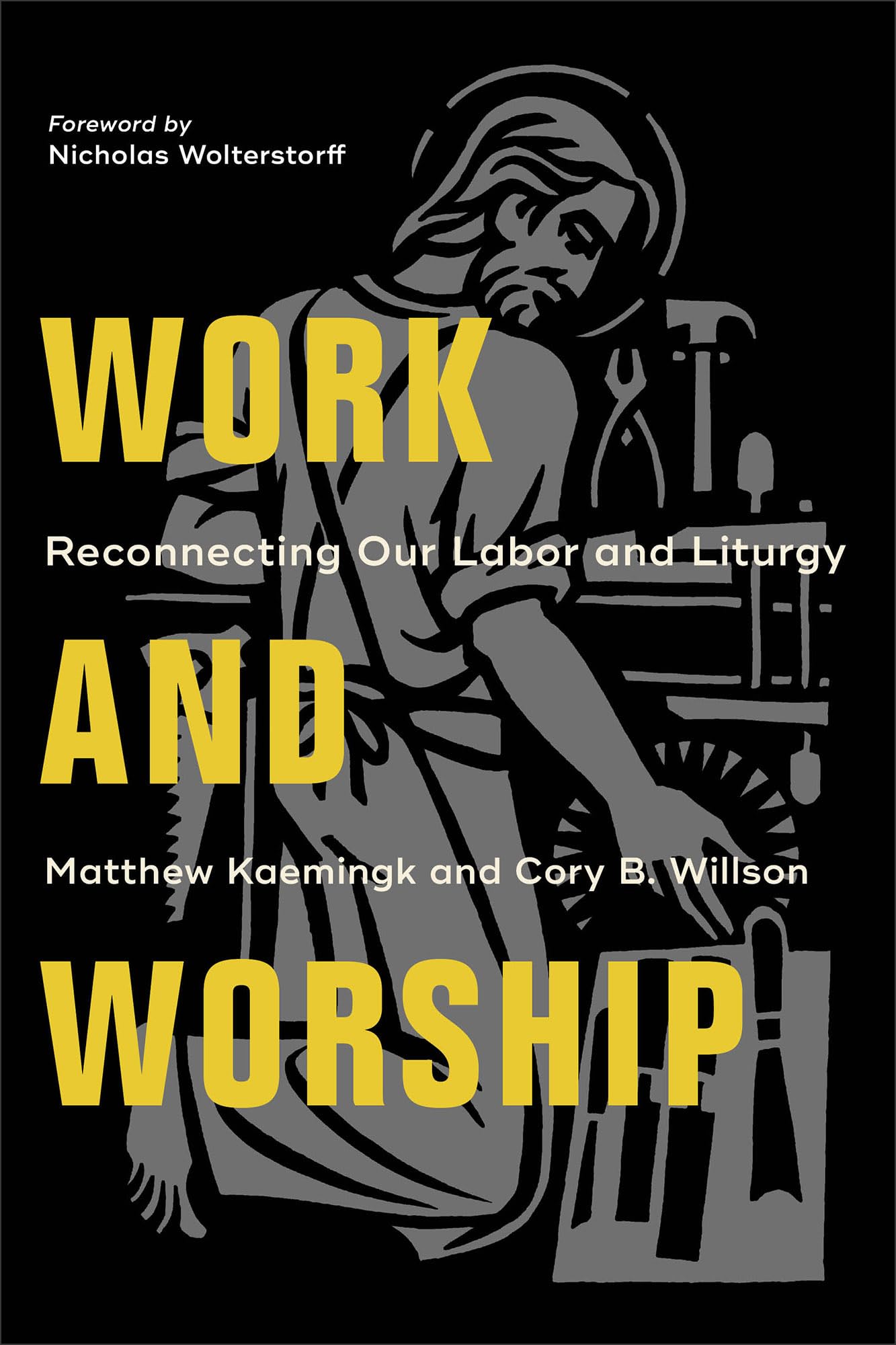 Work and Worship: Reconnecting Our Labor and Liturgy,Used