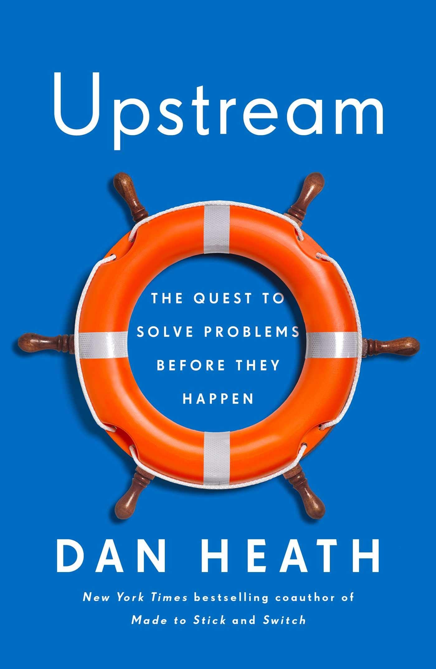 Upstream: The Quest to Solve Problems Before They Happen,New