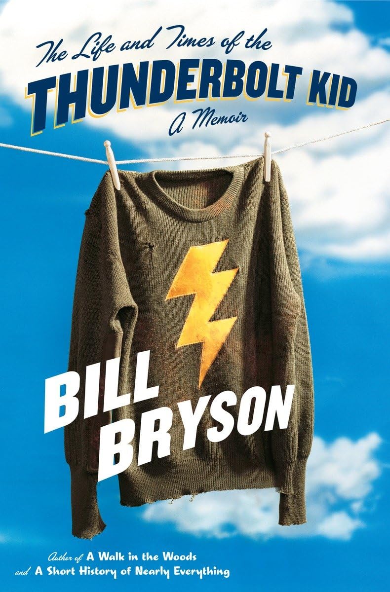 The Life And Times Of The Thunderbolt Kid: A Memoir,Used