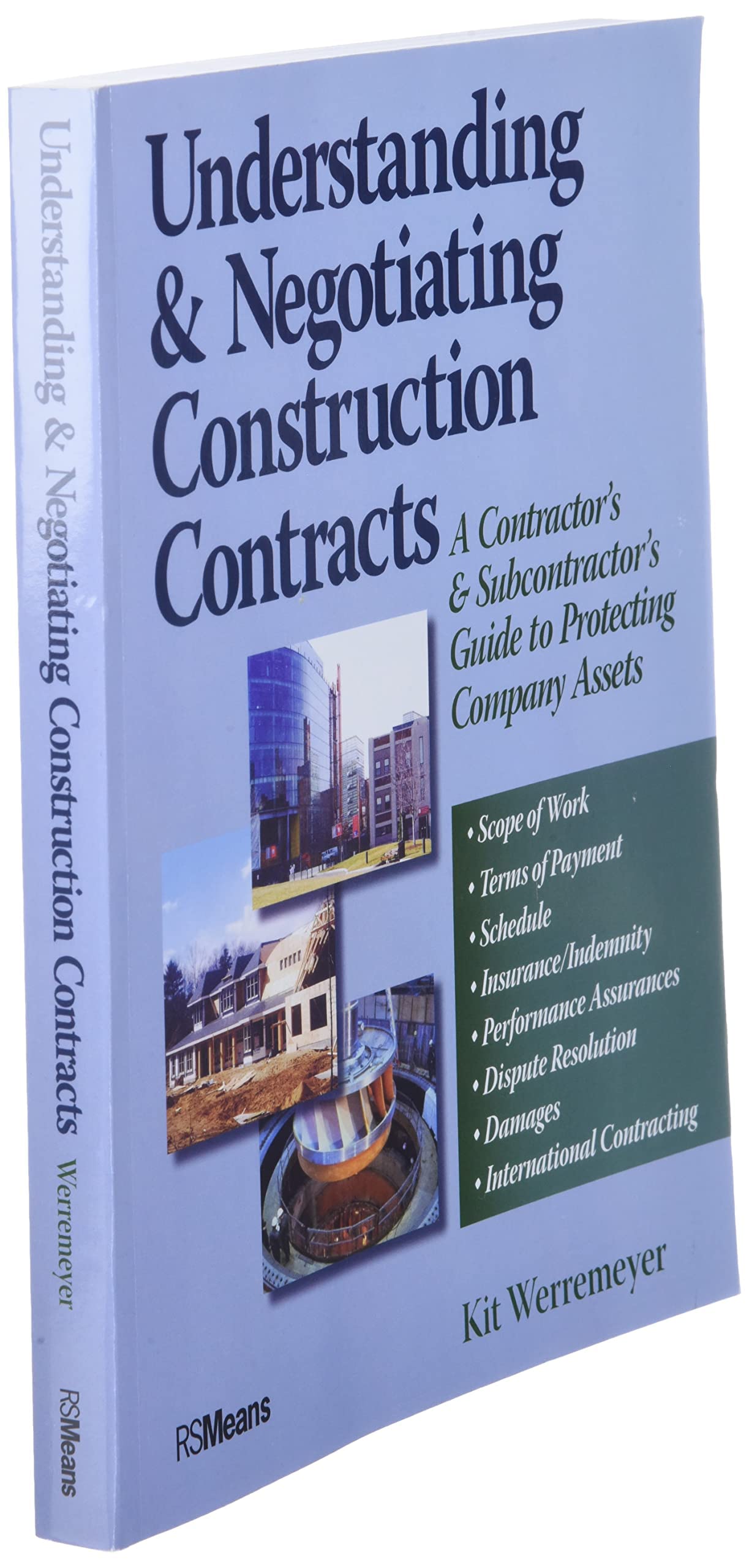 Understanding and Negotiating Construction Contracts: A Contractor's and Subcontractor's Guide to Protecting Company Assets,Used