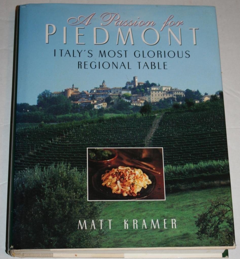A Passion for Piedmont: Italy's Most Glorious Regional Table,Used