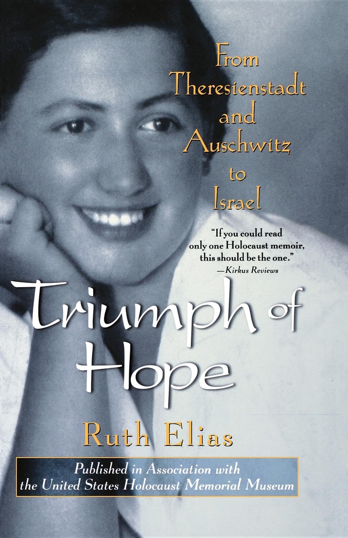 Triumph of Hope : From Theresienstadt and Auschwitz to Israel,Used