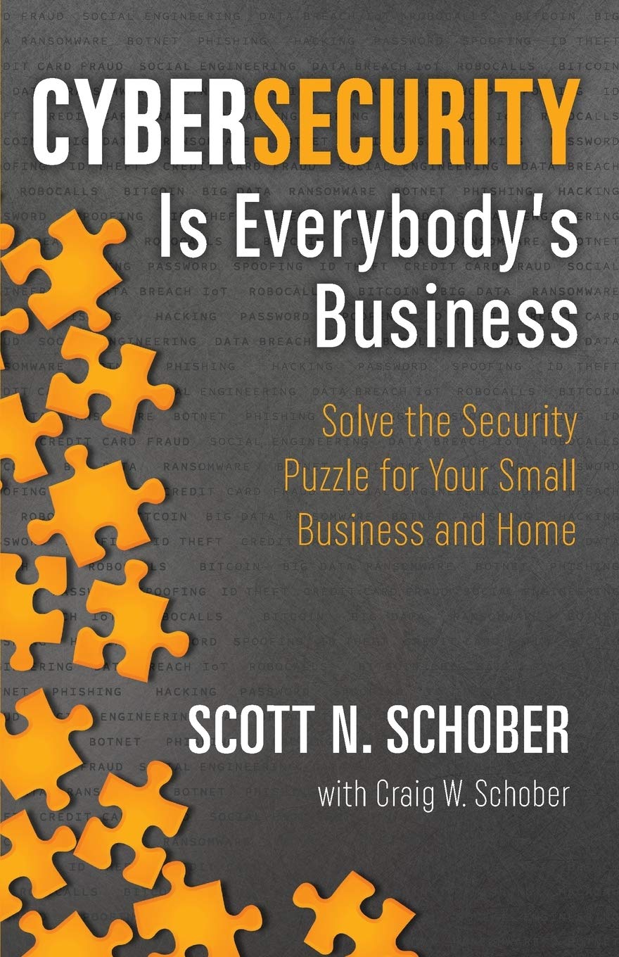 Cybersecurity Is Everybody's Business: Solve the Security Puzzle for Your Small Business and Home,Used