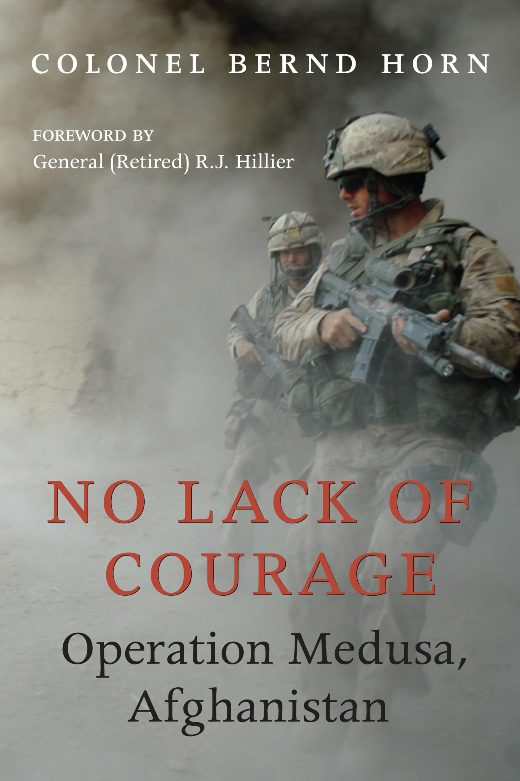 No Lack of Courage: Operation Medusa, Afghanistan,New