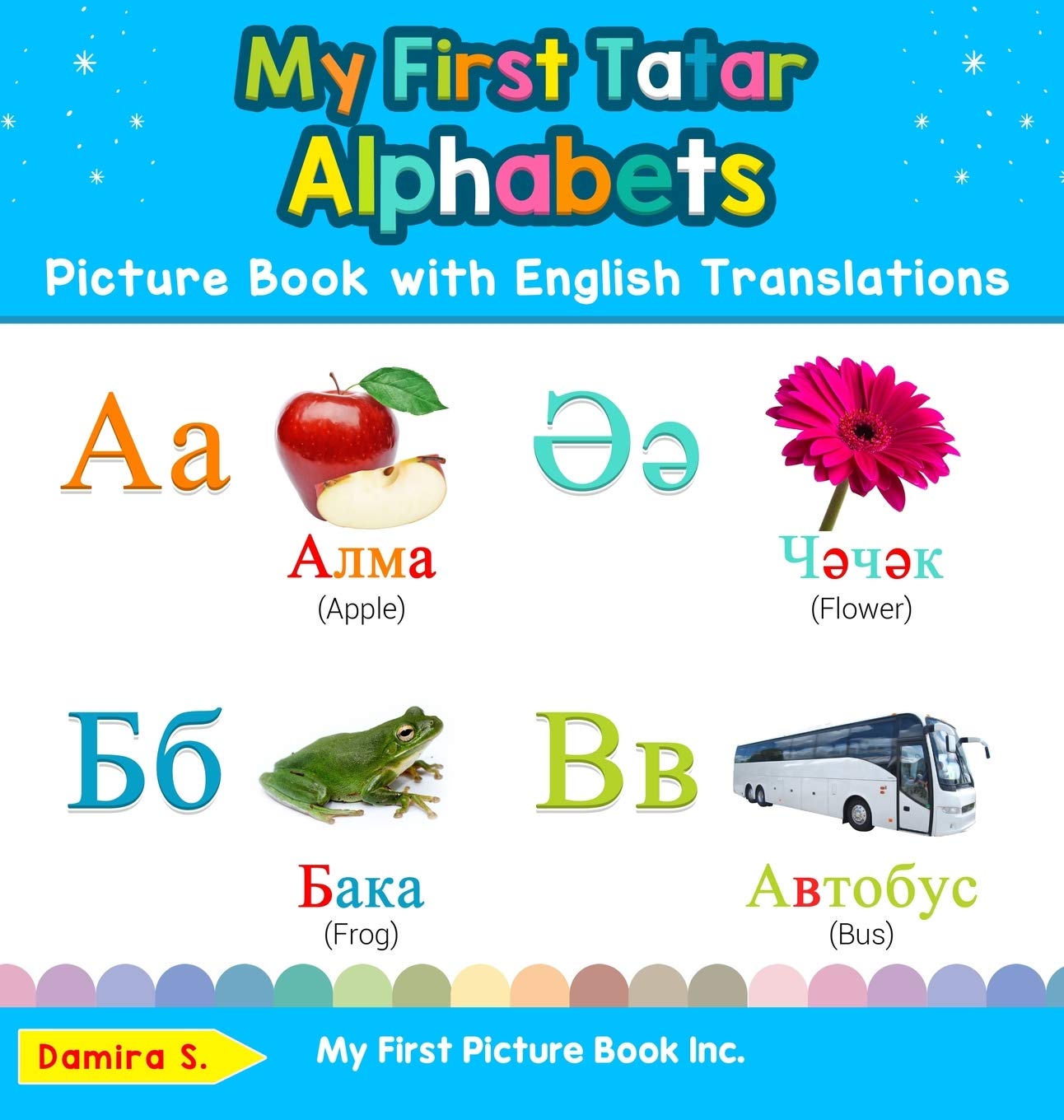 My First Tatar Alphabets Picture Book with English Translations: Bilingual Early Learning & Easy Teaching Tatar Books for Kids (,Used