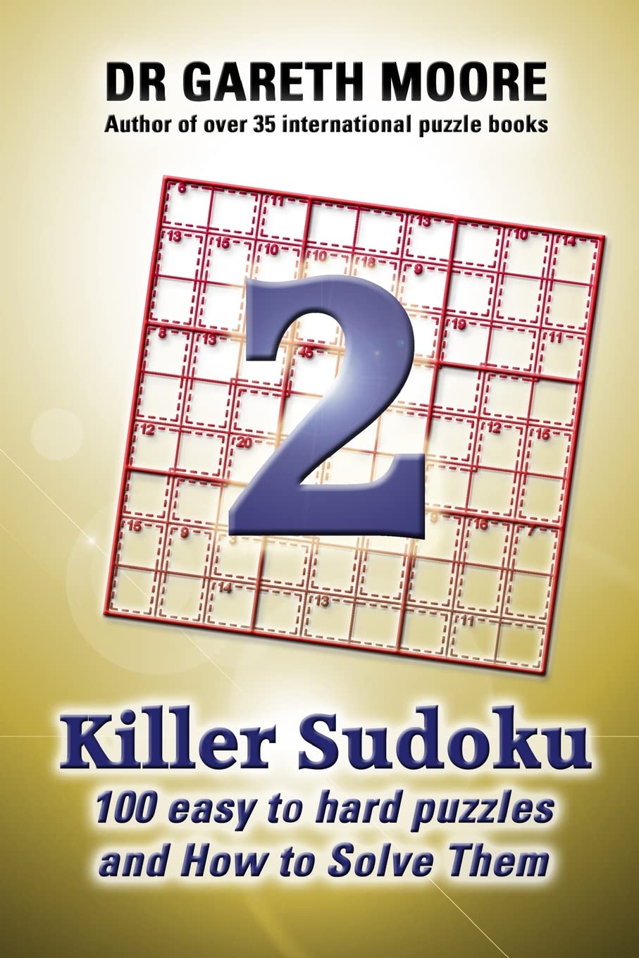 Killer Sudoku 2: 100 Easy To Hard Puzzles And How To Solve Them,Used
