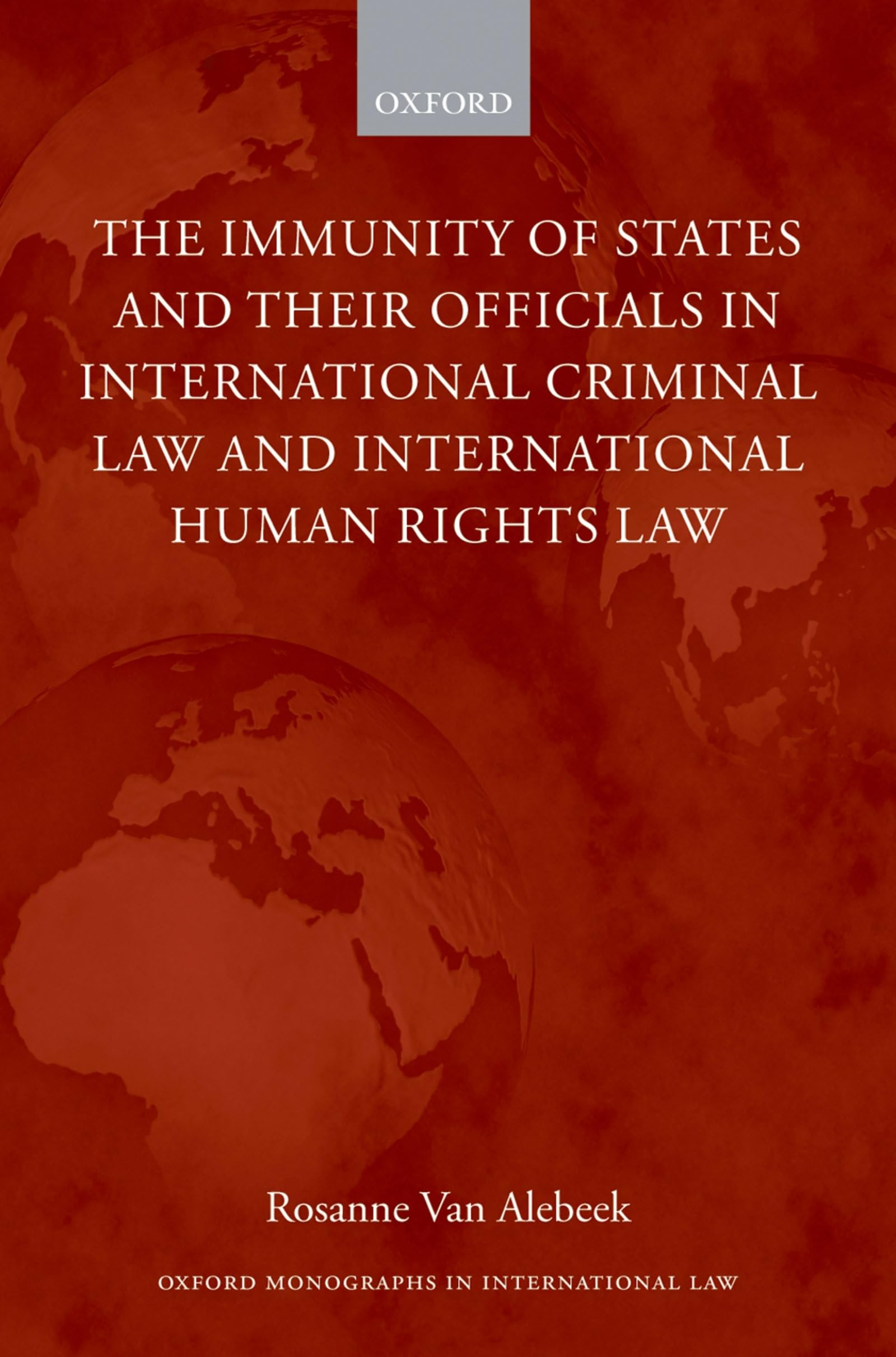 The Immunities of States and their Officials in International Criminal Law (Oxford Monographs in International Law),Used