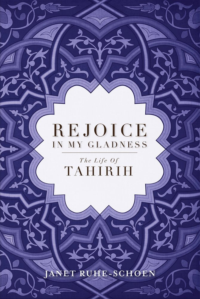 Rejoice in My Gladness: The Life of Tahirih,Used