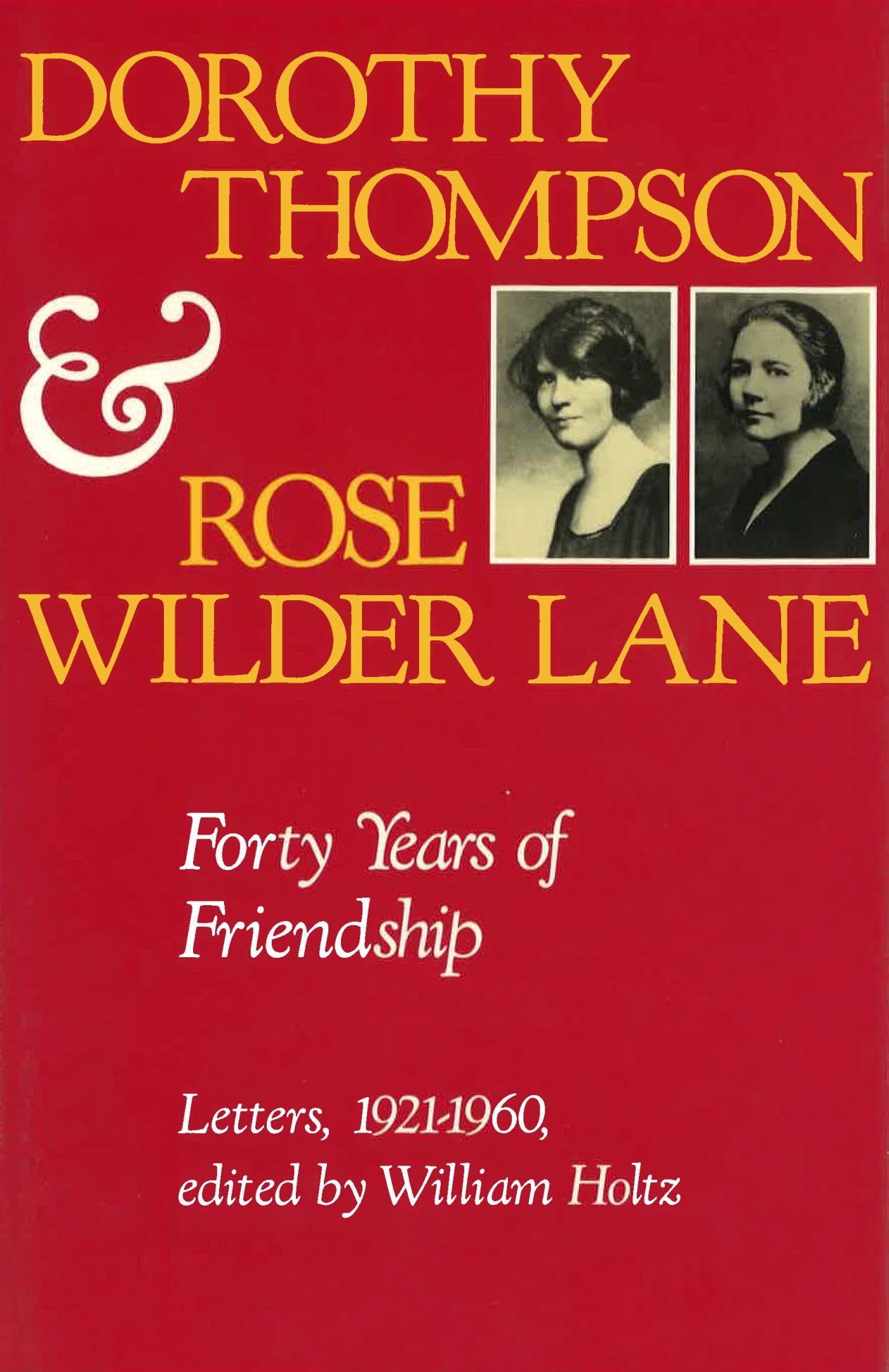 Dorothy Thompson and Rose Wilder Lane: Forty Years of Friendship, Letters, 19211960 (Volume 1),Used